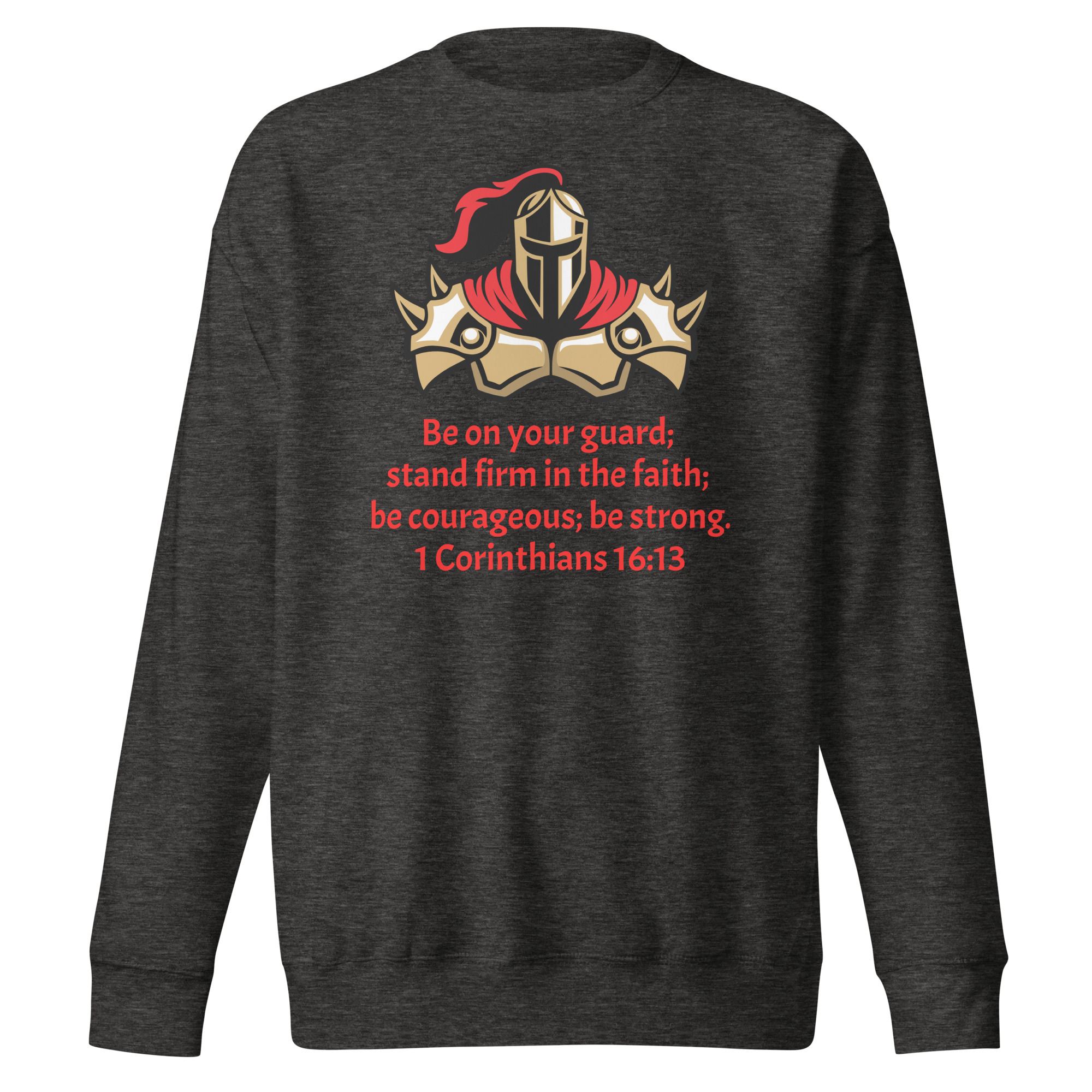 1 Corinthians 1613 Faith Warrior - unisex-premium-sweatshirt-charcoal-heather-front-68297d9394a5c