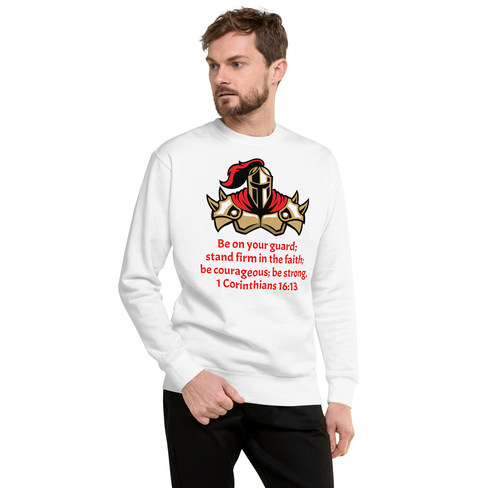 1 Corinthians 1613 Faith Warrior - unisex-premium-sweatshirt-white-front-68297d93a181c