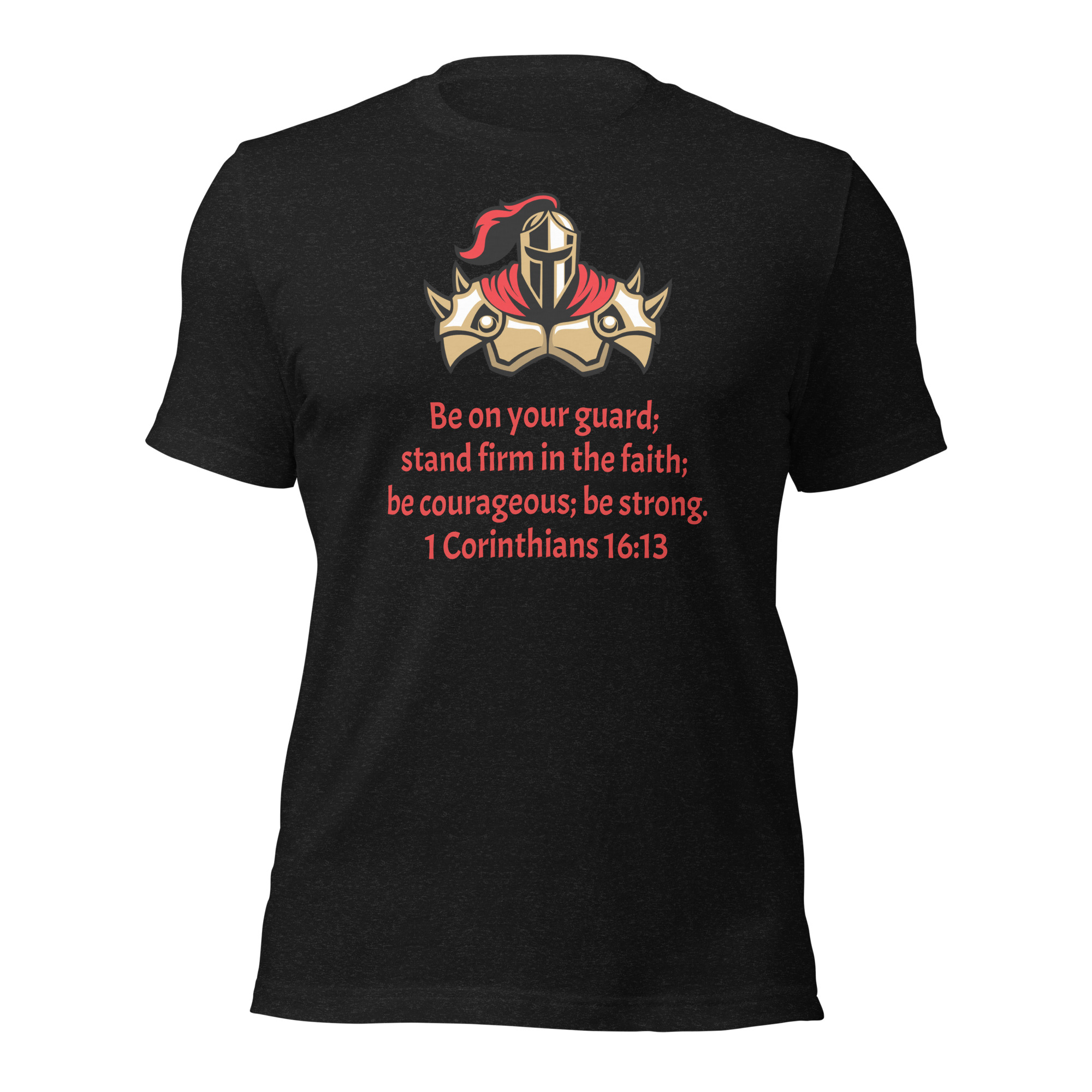 1 Corinthians 16:13 Faith Warrior Unisex T-Shirt
