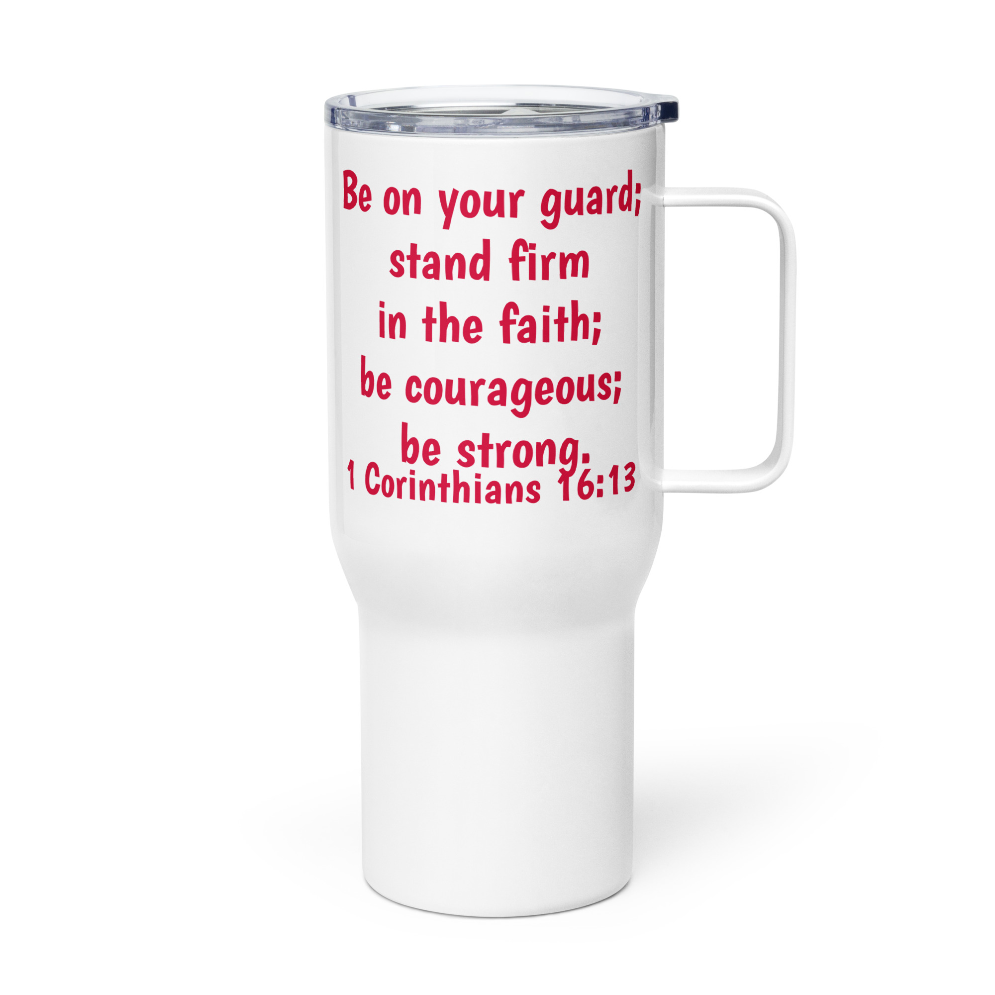 1 Corinthians 16:13 Travel Mug With A Handle