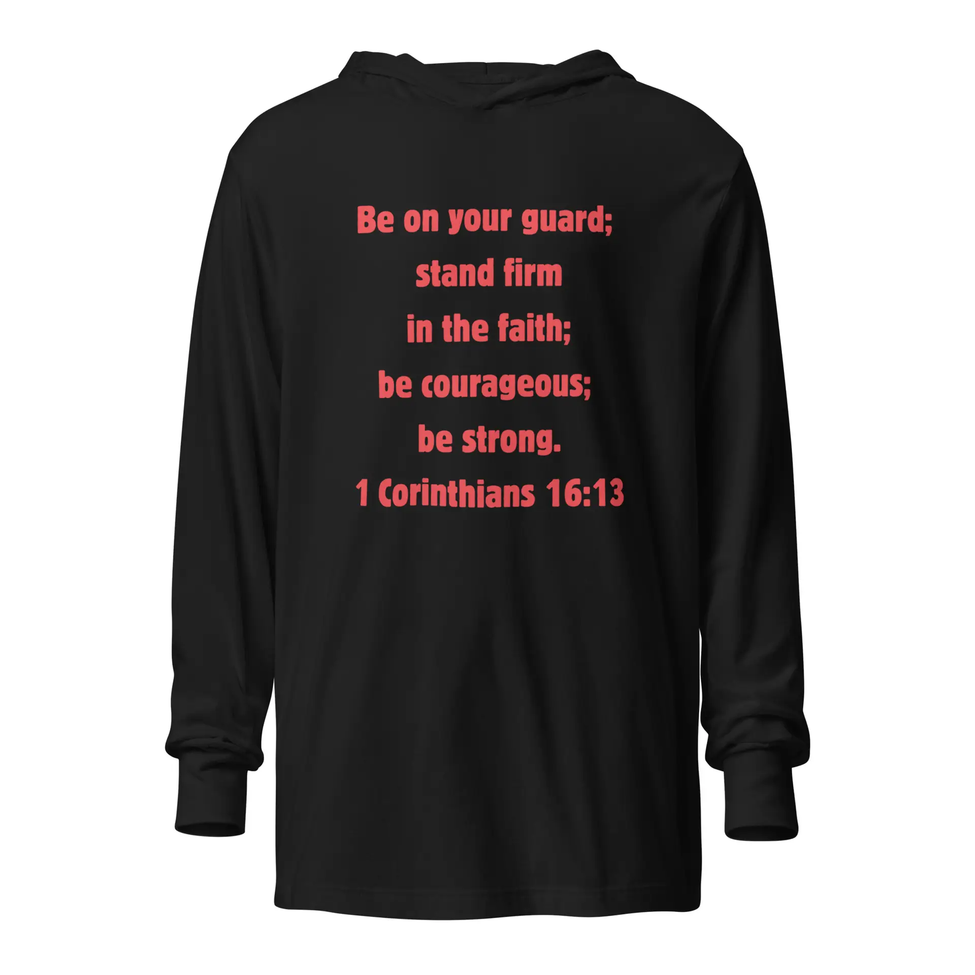 1 Corinthians 16:13 Hooded long-sleeve tee