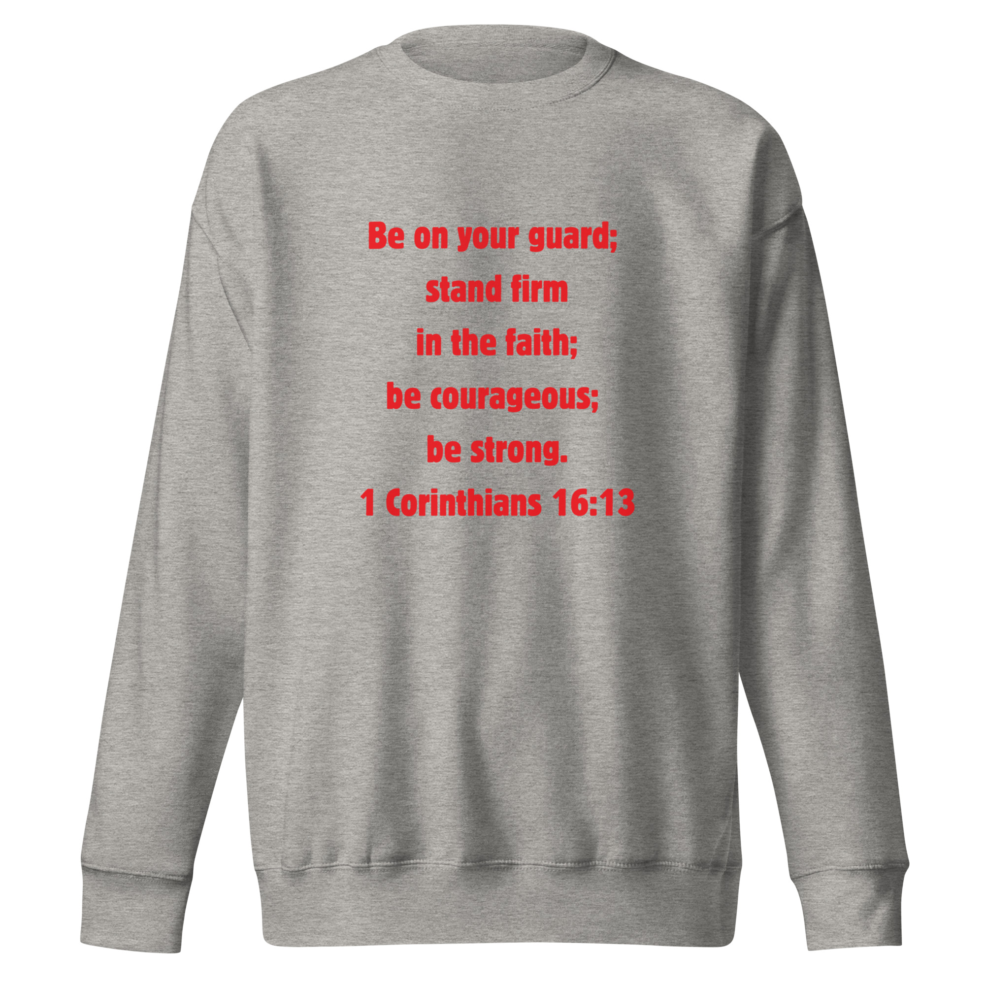 1 Corinthians 1613 Faith - unisex-premium-sweatshirt-carbon-grey-front-6821fd4e6aab4