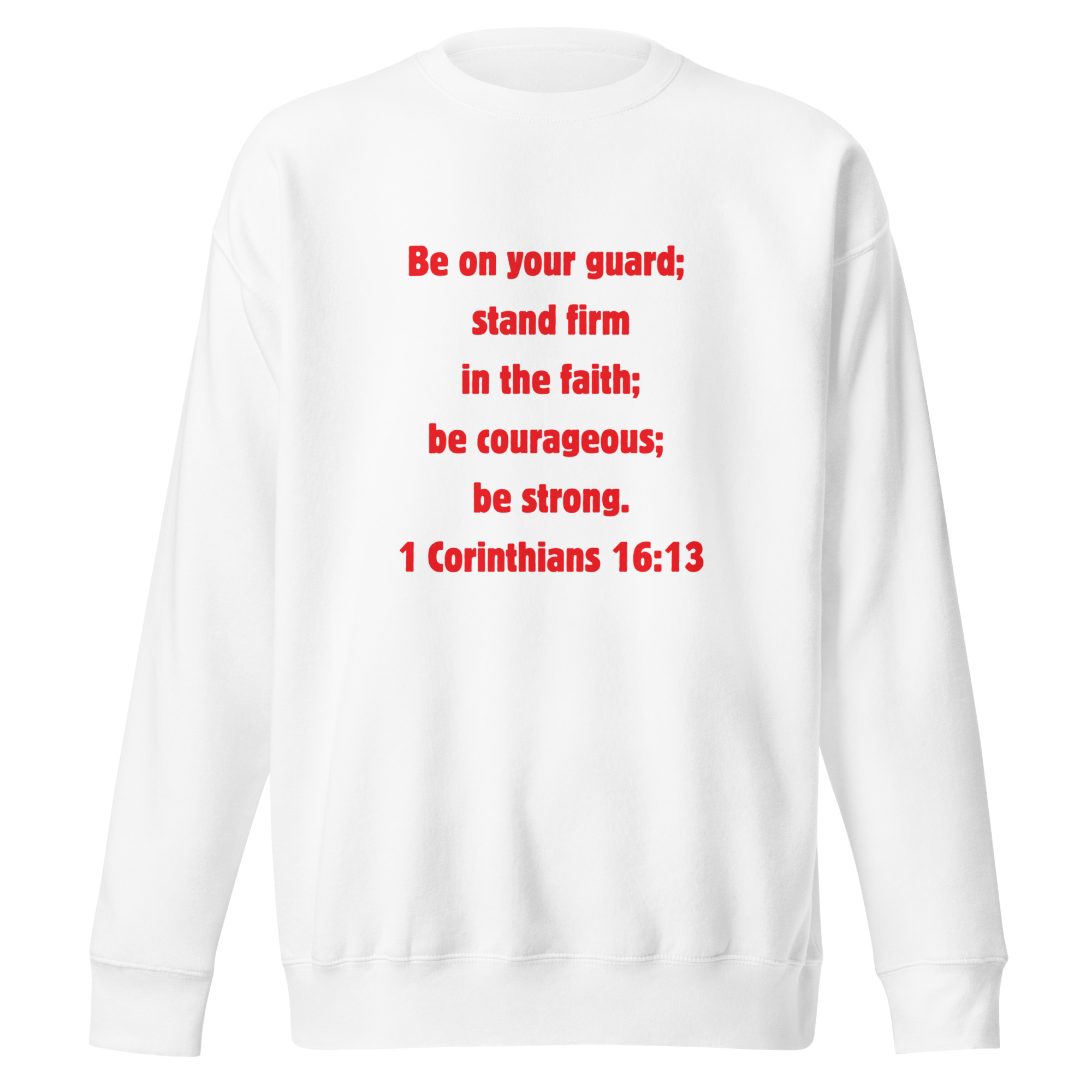 1 Corinthians 1613 Faith - unisex-premium-sweatshirt-white-front-6821fd4e7a2b3