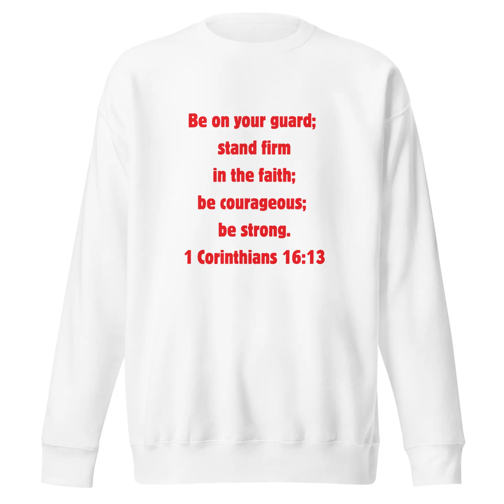 1 Corinthians 1613 Faith - unisex-premium-sweatshirt-white-front-6821fd4e7a2b3