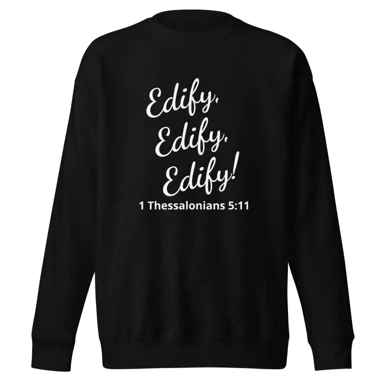 1 Thessalonians 511 - unisex-premium-sweatshirt-black-front-682231fda4871