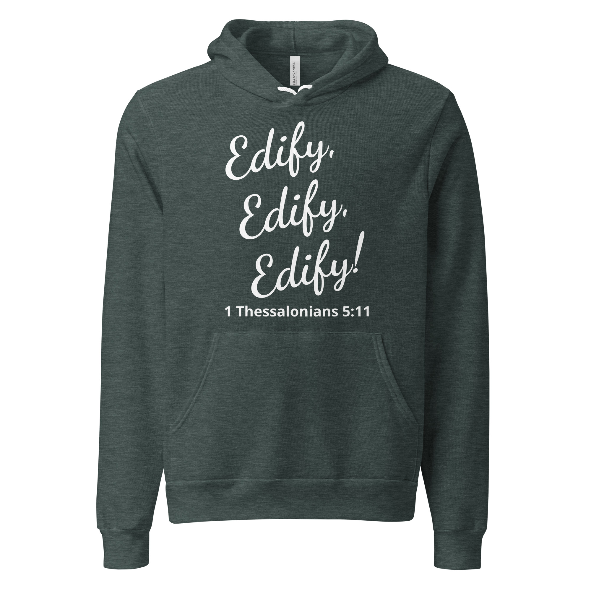 1 Thessalonians 511 - unisex-pullover-hoodie-heather-forest-front-6822309a78d76