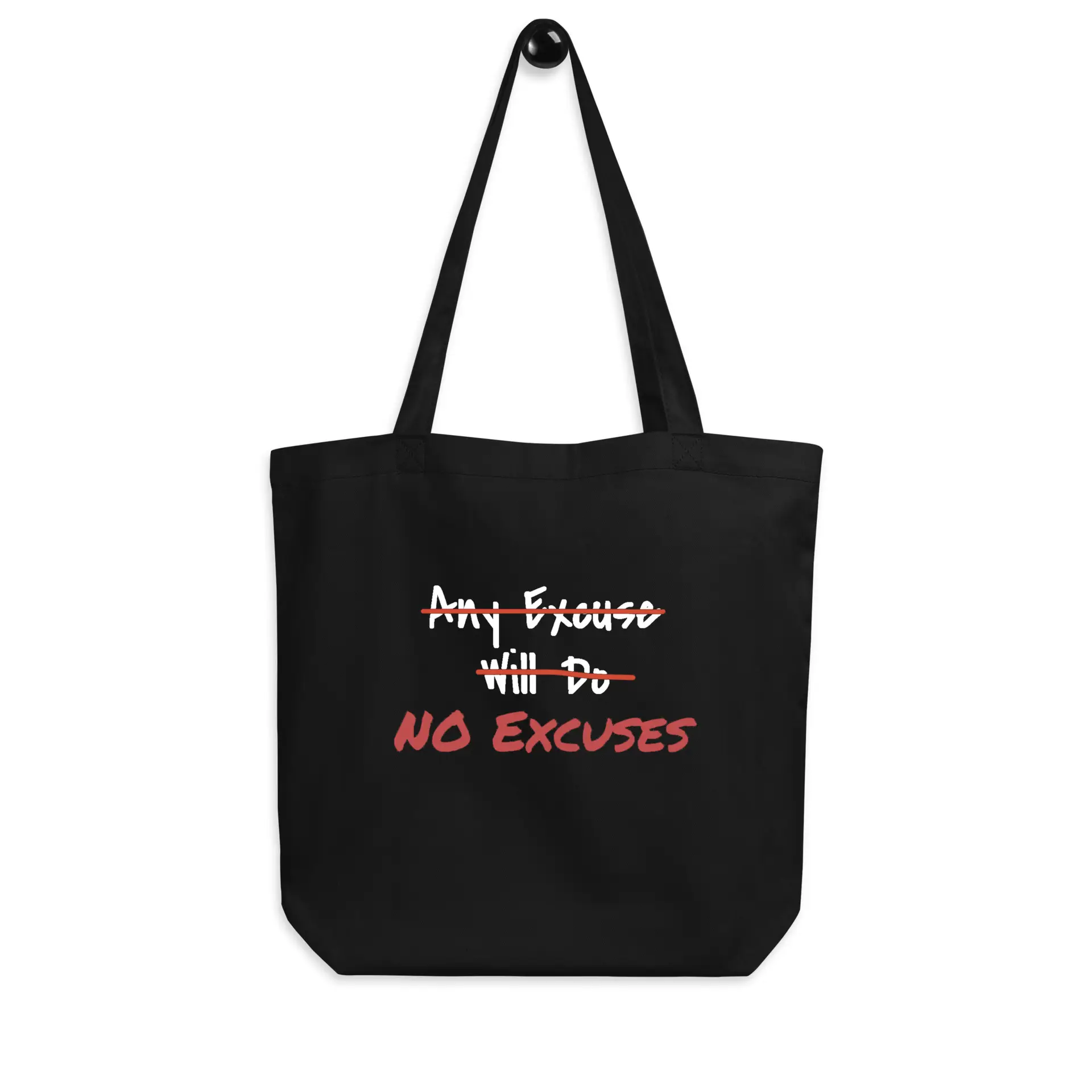 Any Excuse, No Excuses Eco Tote Bag