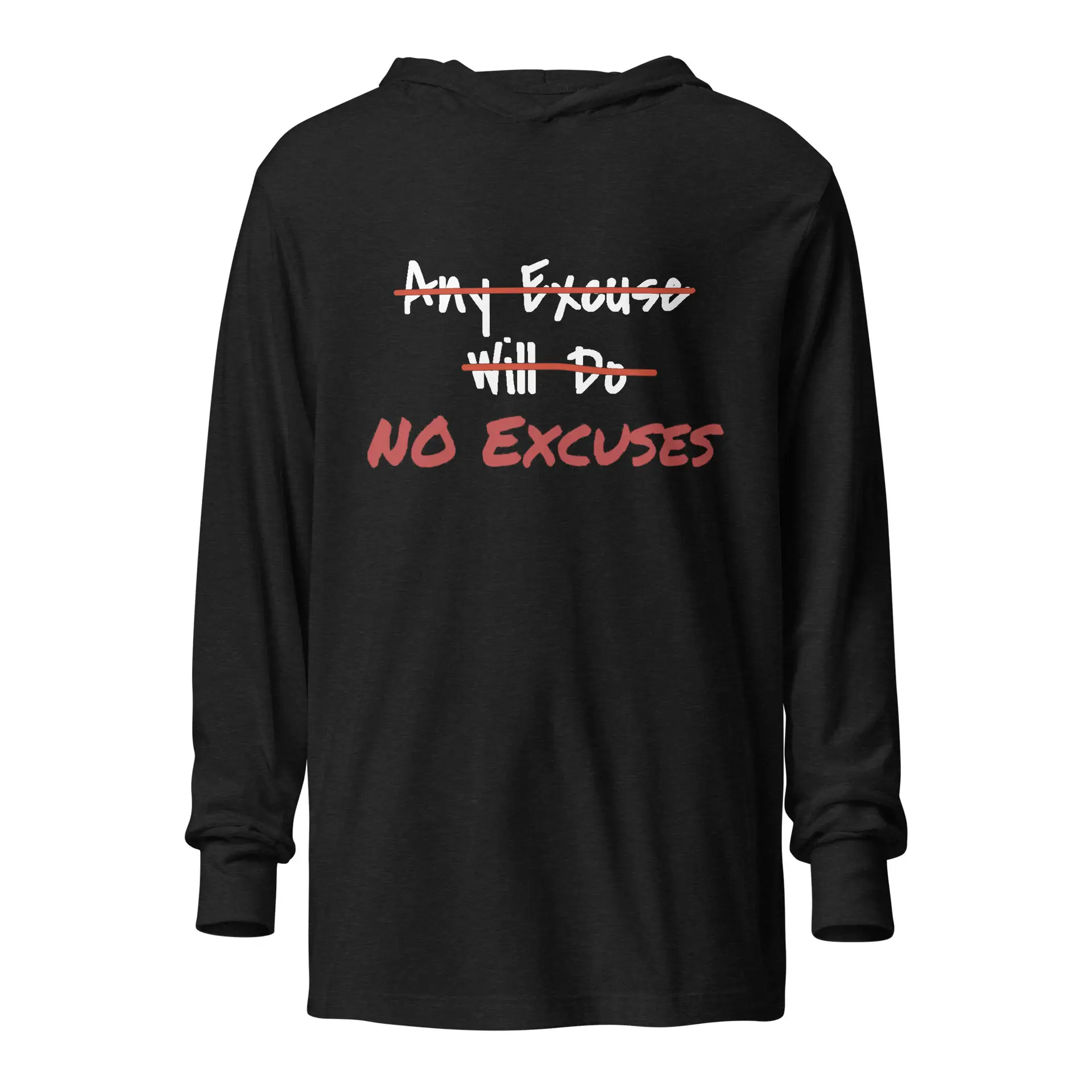 Any Excuse, No Excuses Hooded long-sleeve tee