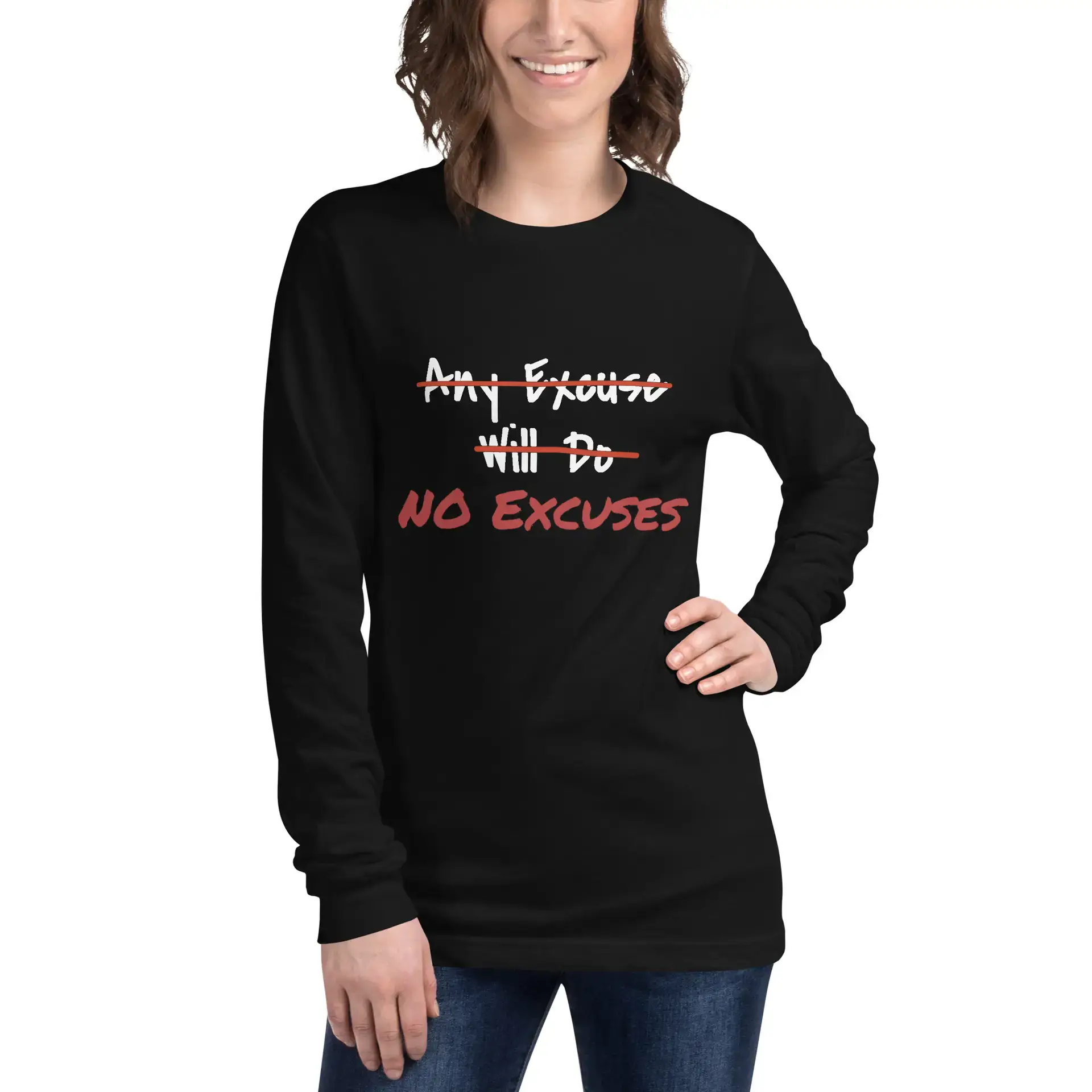 Any Excuse, No Excuses Unisex Long Sleeve Tee
