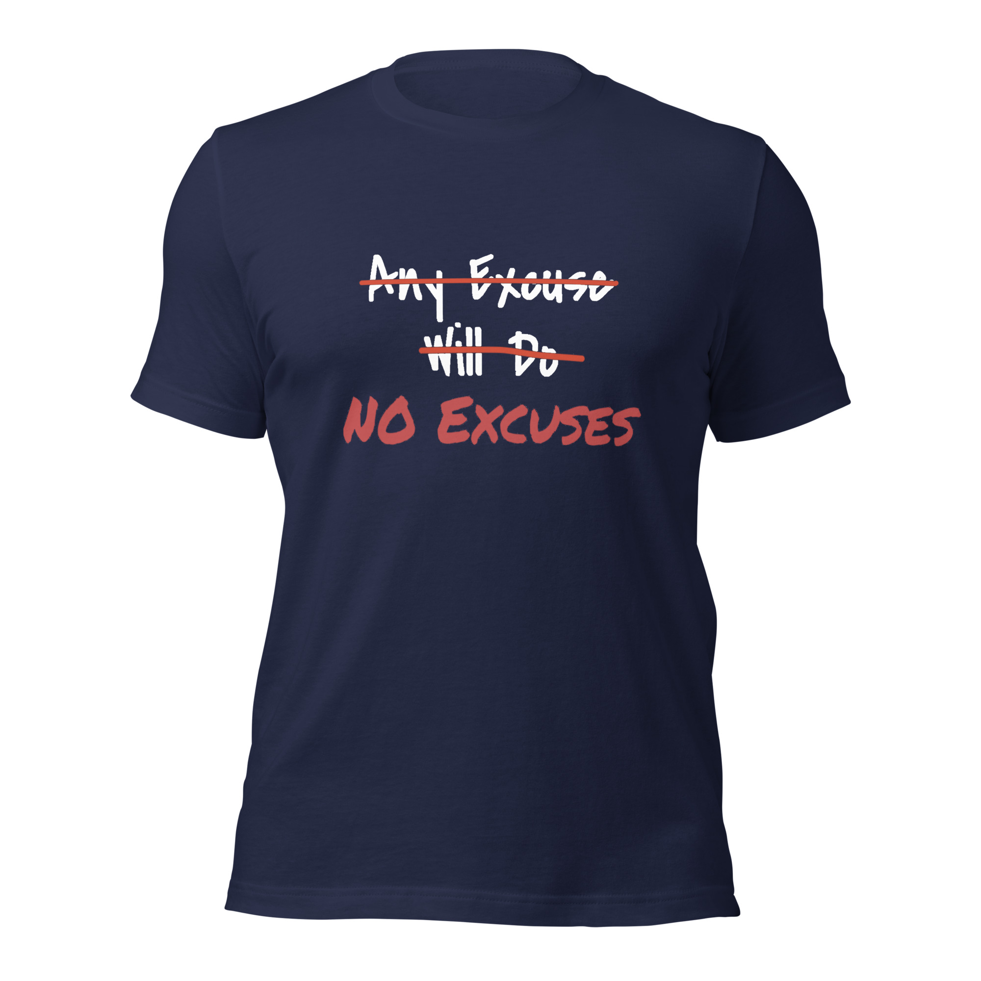 Any Excuse, No Excuses - unisex-staple-t-shirt-navy-front-6825cbd98873f