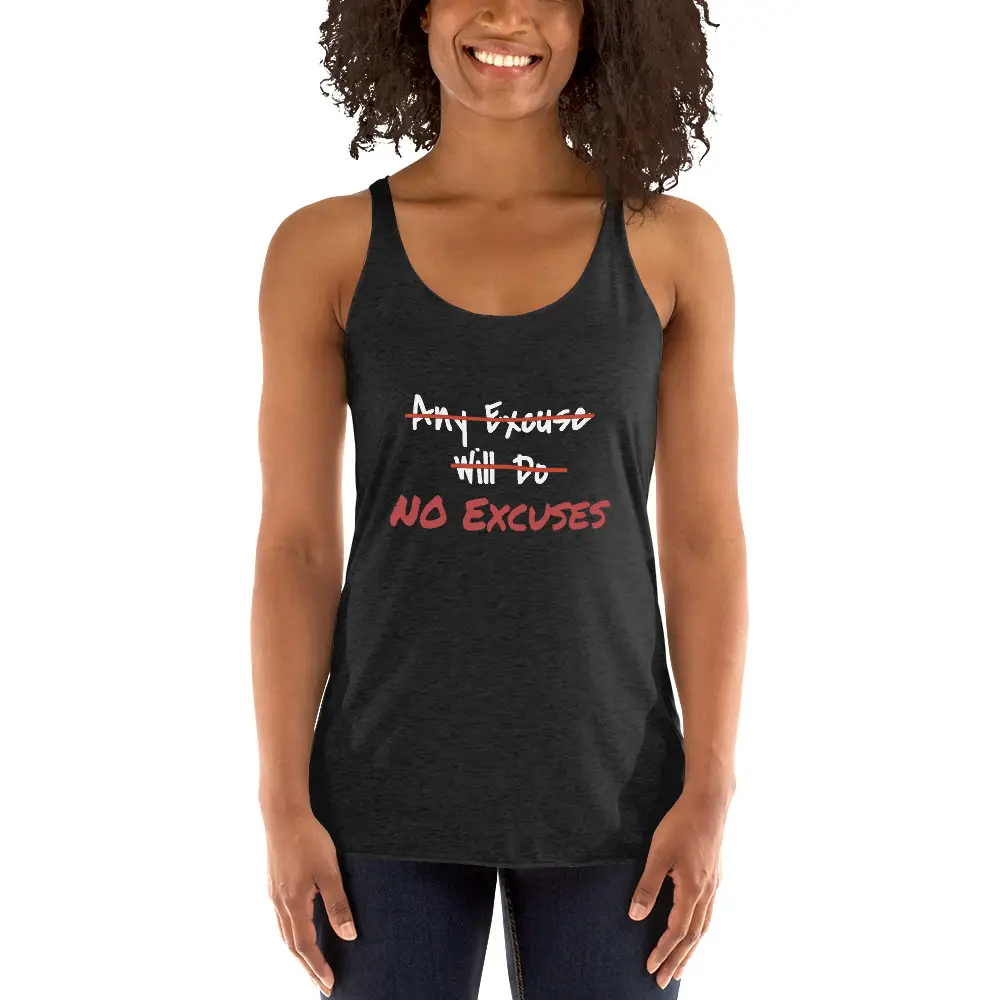 Any Excuse, No Excuses Women's Racerback Tank