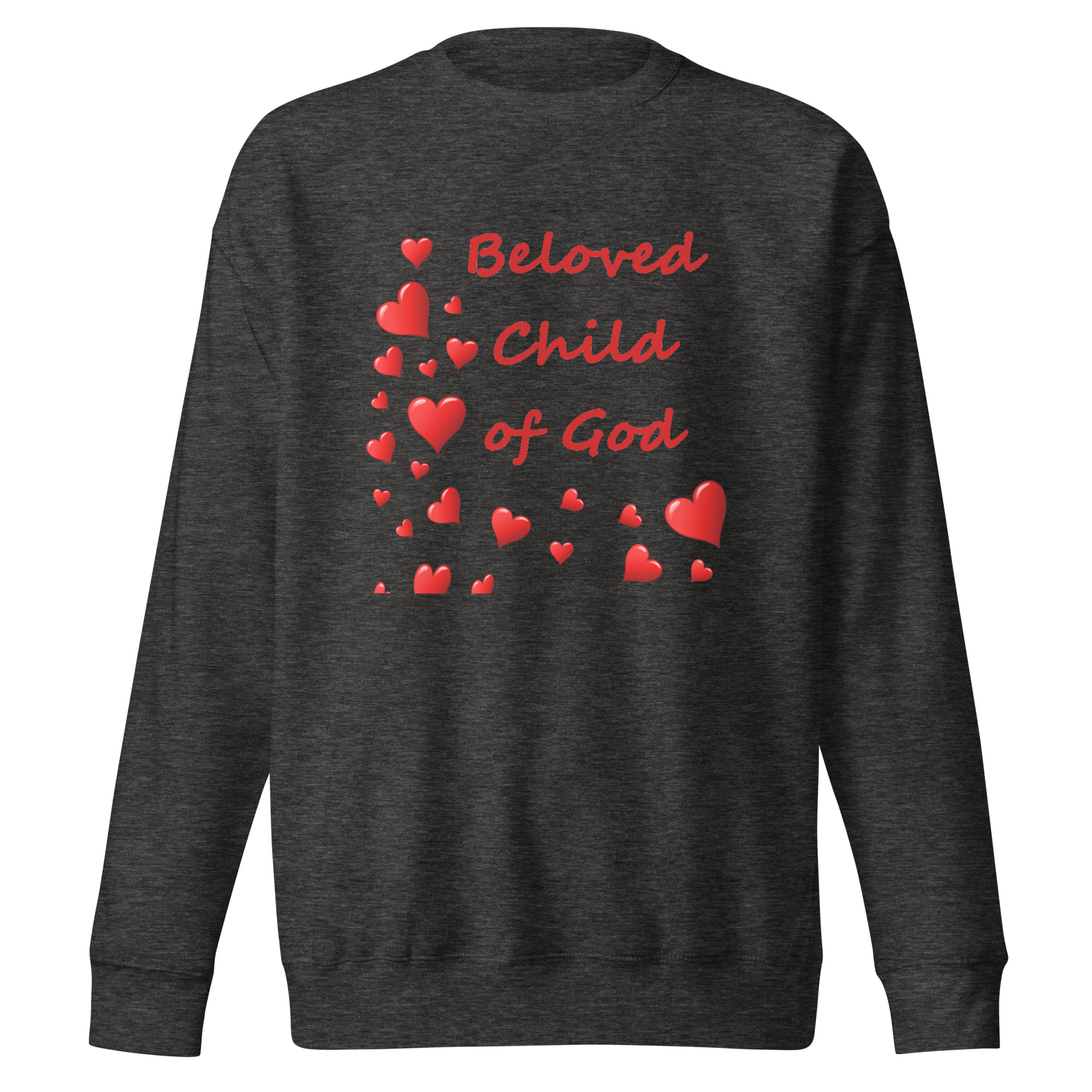 Beloved Child of God - unisex-premium-sweatshirt-charcoal-heather-front-6825e765c8e75