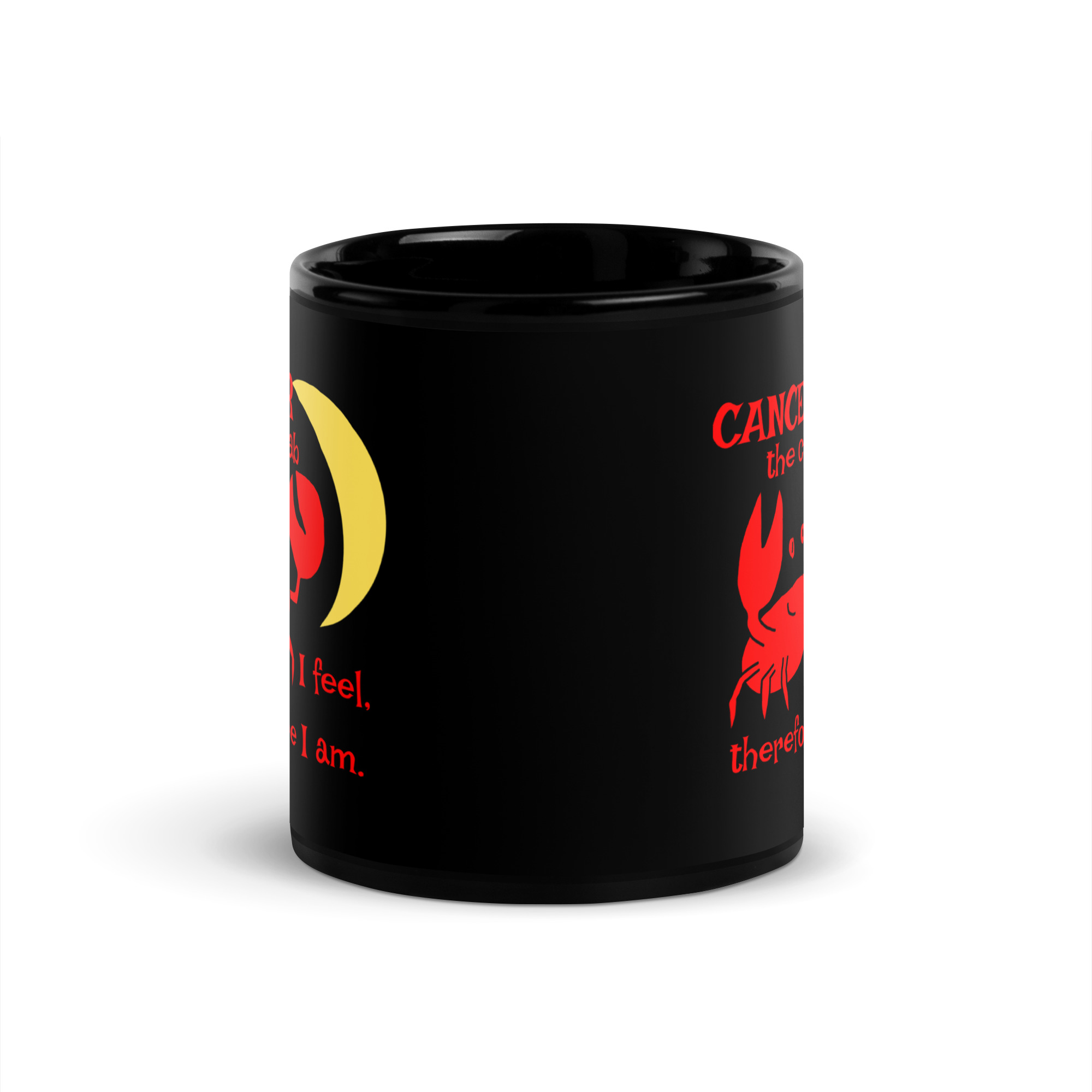Cancer the Crab, I feel Therefore I Am - black-glossy-mug-black-11-oz-front-6825e882e07c7