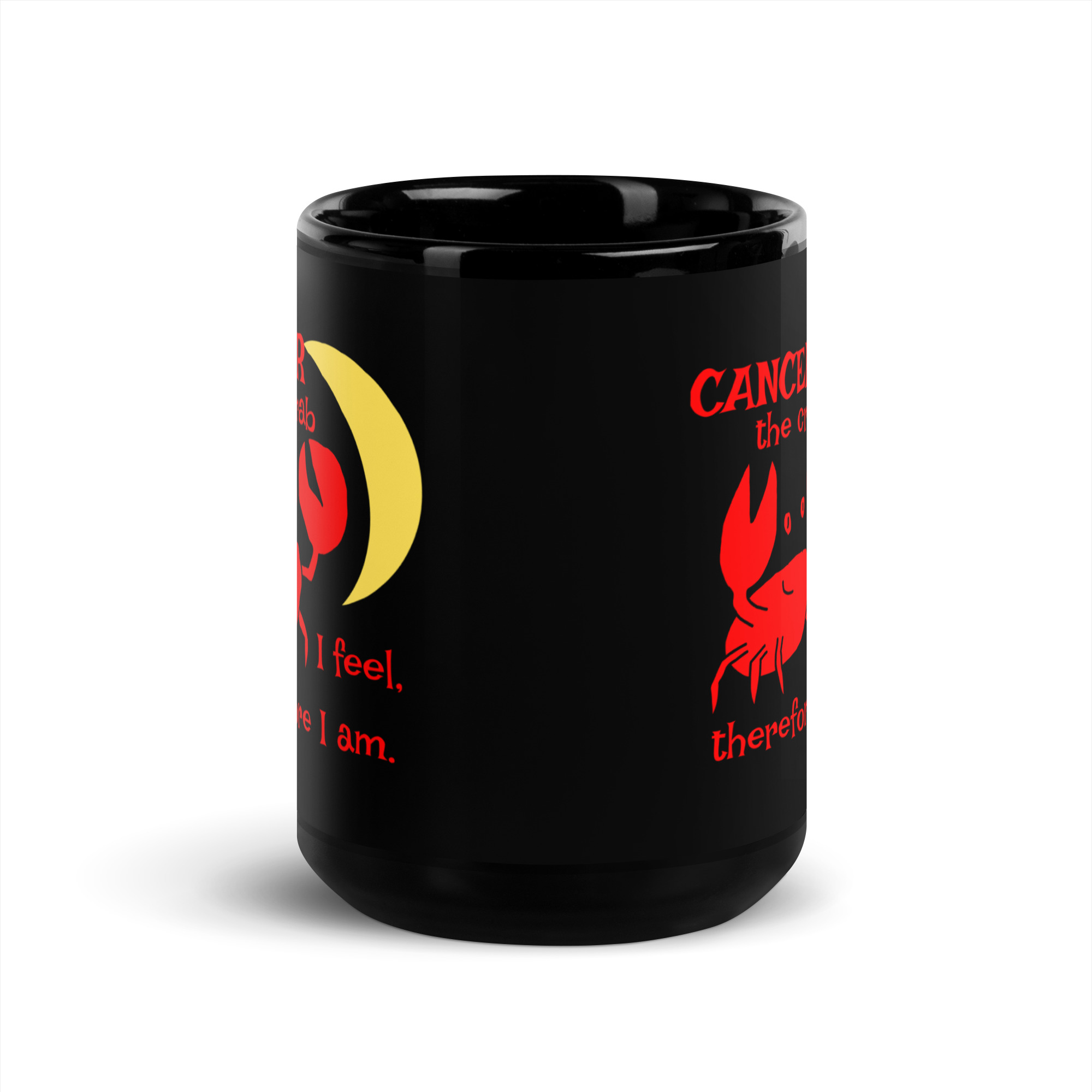 Cancer the Crab, I feel Therefore I Am - black-glossy-mug-black-15-oz-front-6825e882e090b