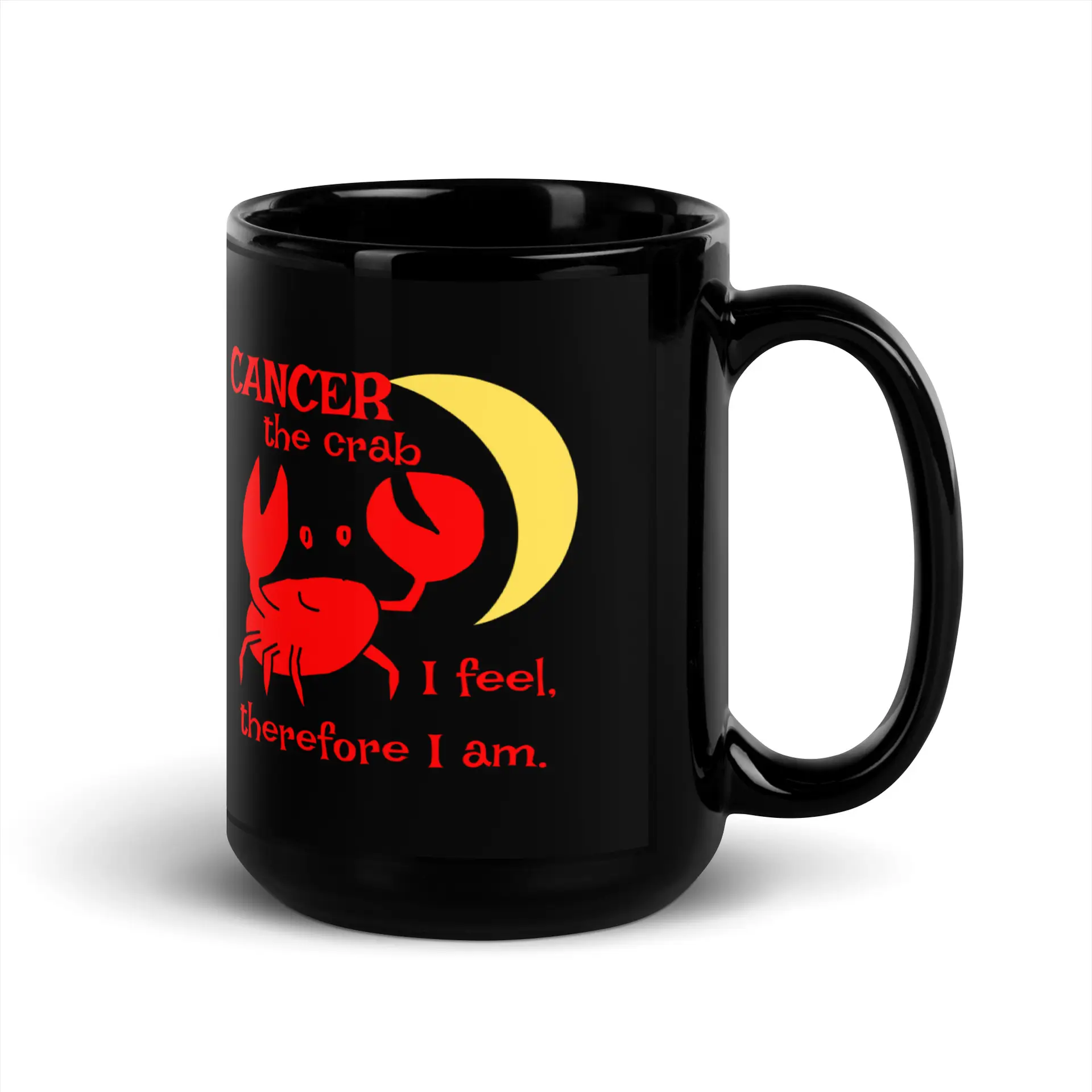Cancer the Crab, I feel Therefore I Am Black Glossy Mug