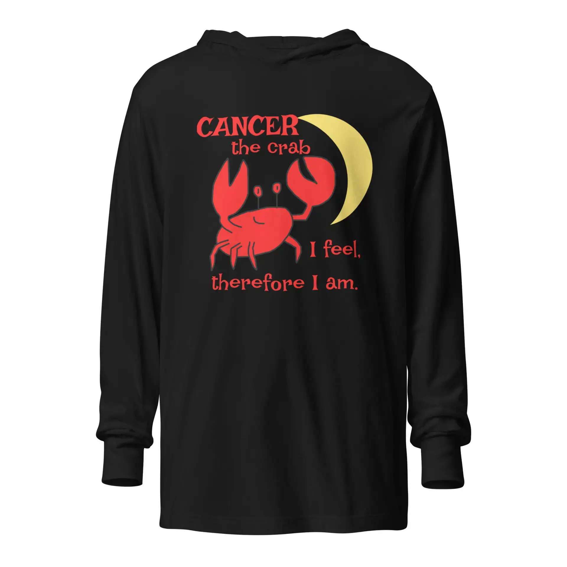 Cancer the Crab, I feel Therefore I Am Hooded long-sleeve tee