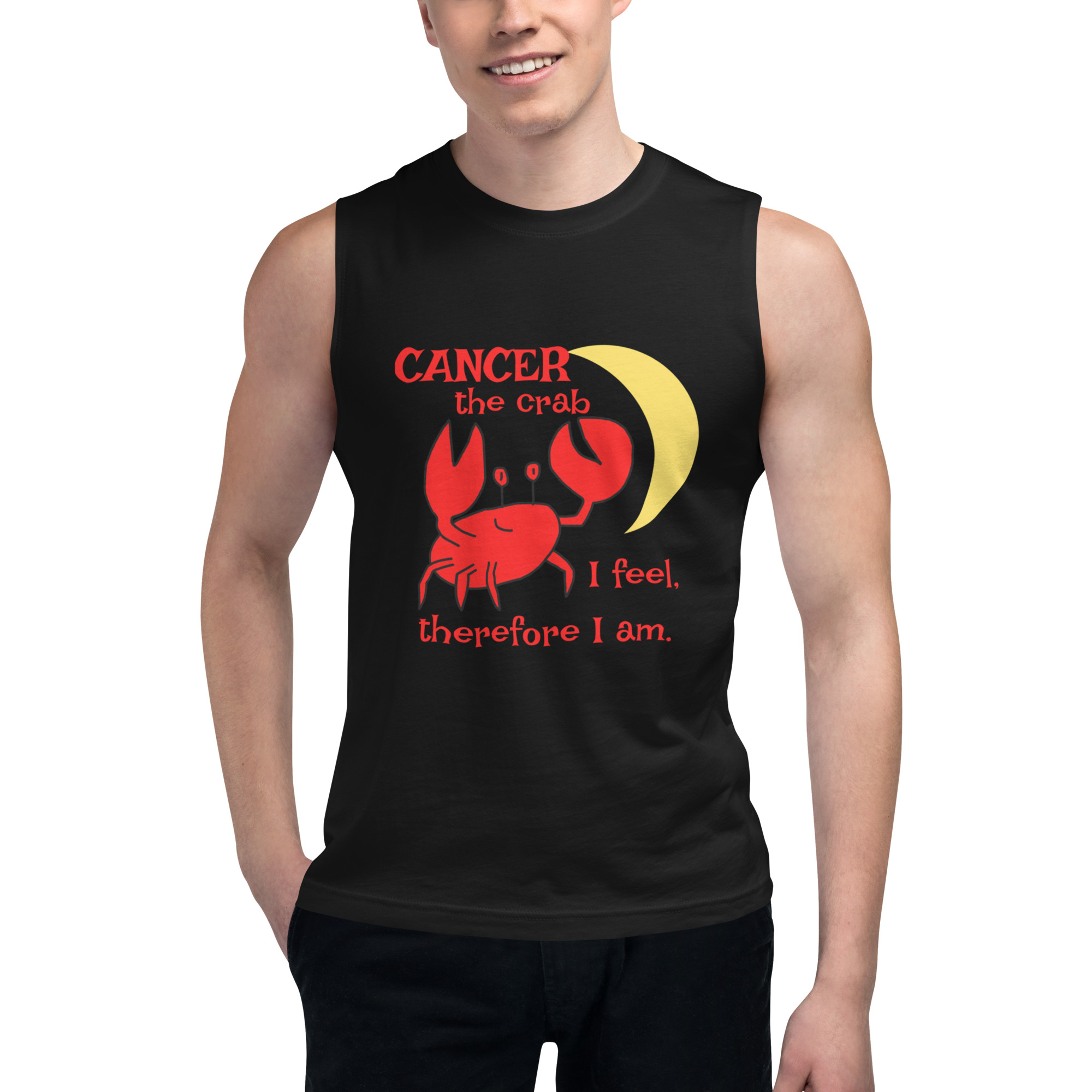 Cancer the Crab, I Feel Therefore I Am Muscle Shirt