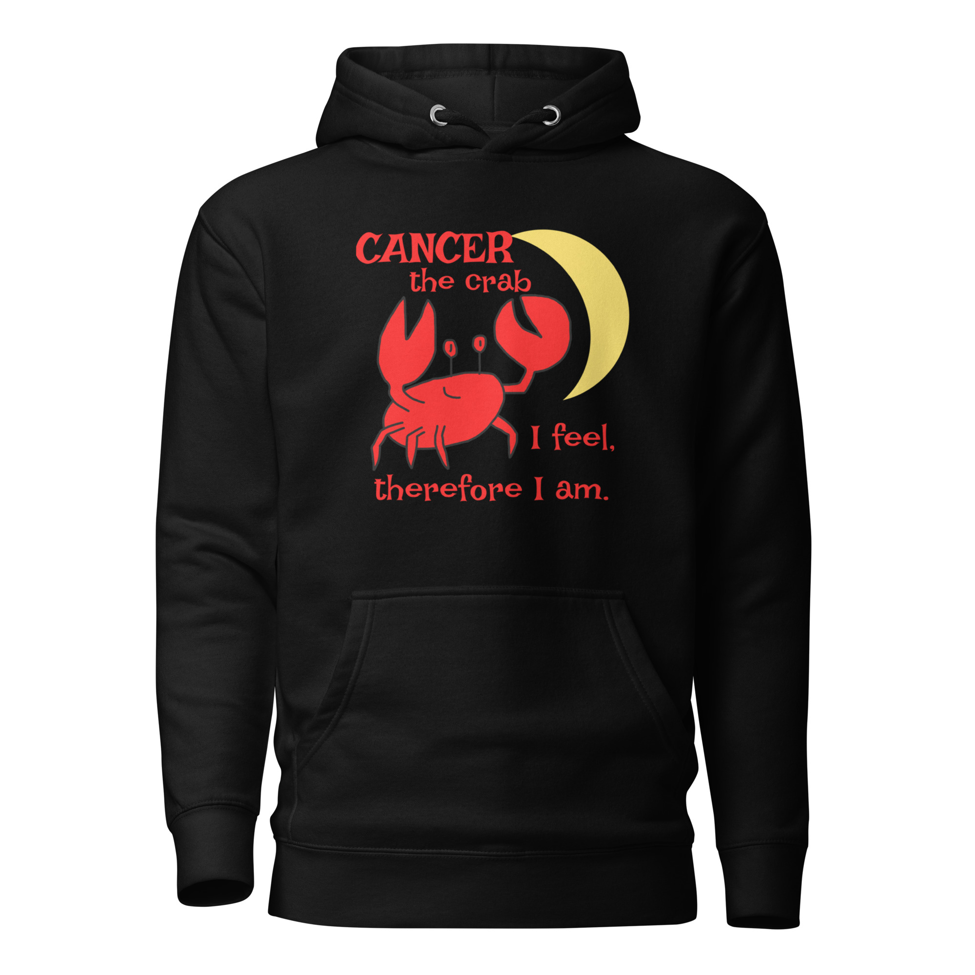 Cancer the Crab, I Feel Therefore I Am Unisex Hoodie