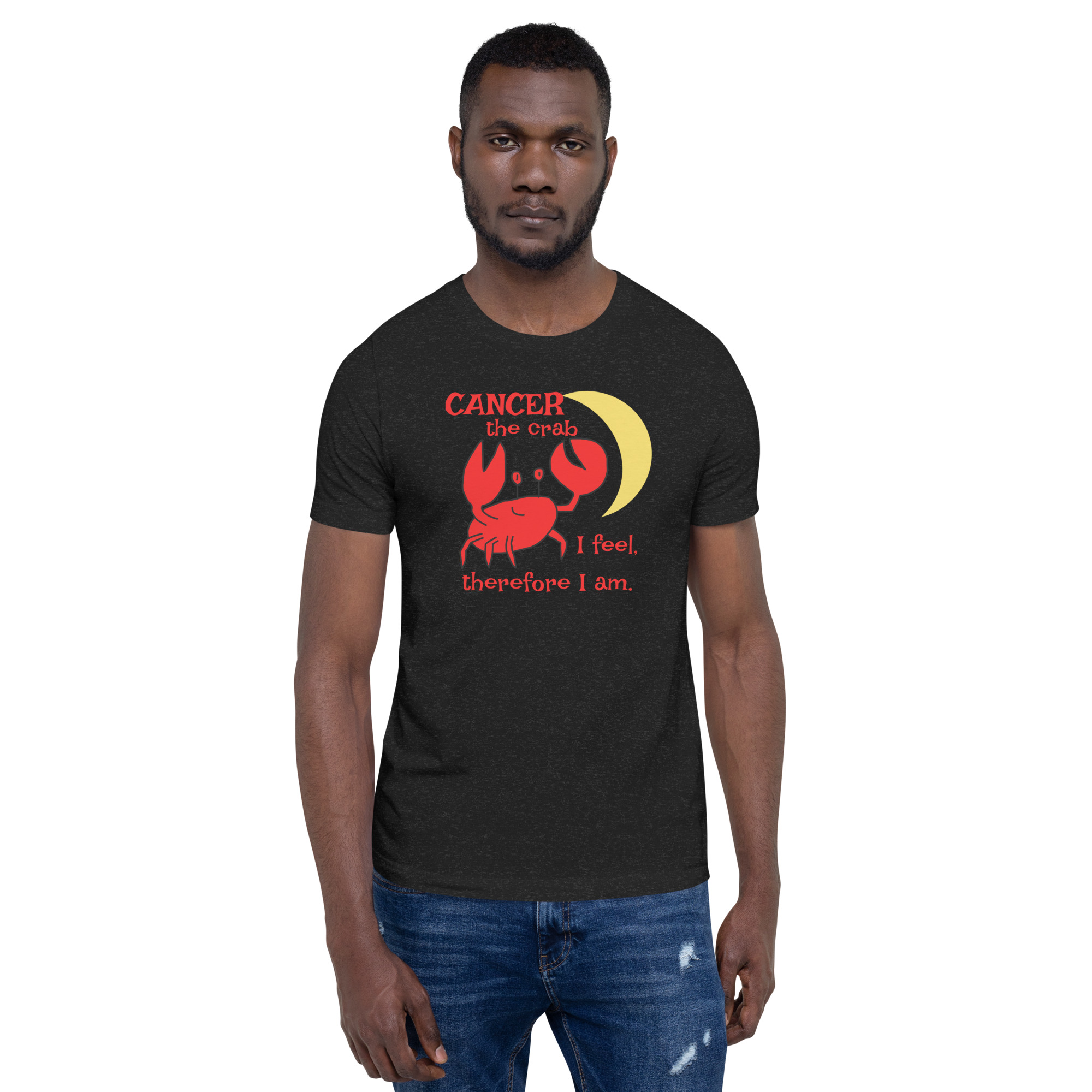 Cancer the Crab, I feel Therefore I Am - unisex-staple-t-shirt-black-heather-front-6825e95081a97