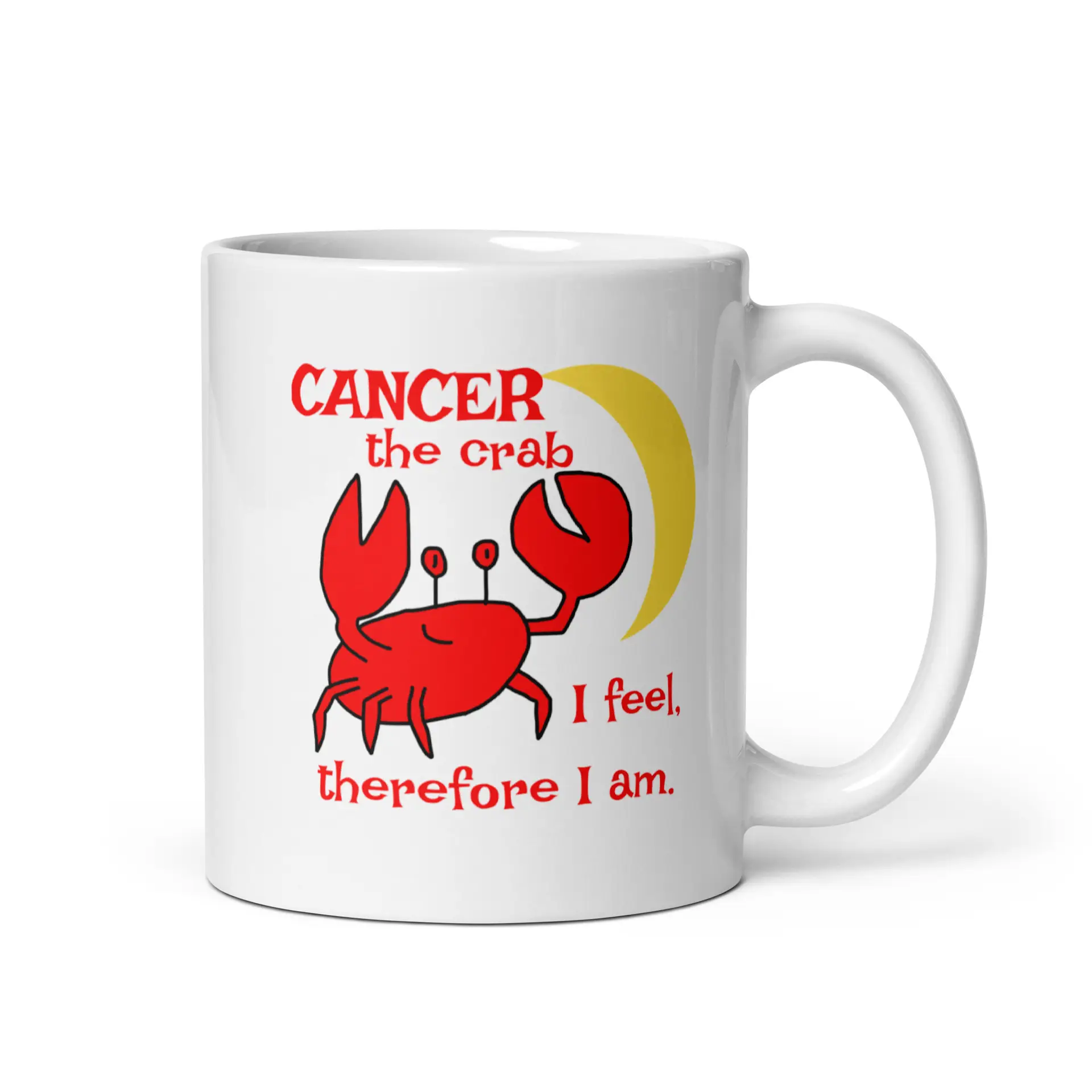 Cancer the Crab, I feel Therefore I Am White glossy mug