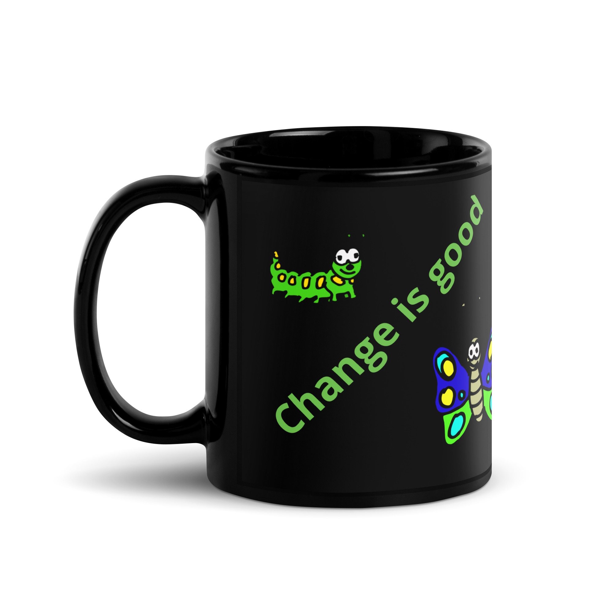 Caterpillar Butterfly Change is Good - black-glossy-mug-black-11-oz-handle-on-left-6825ea75189cd