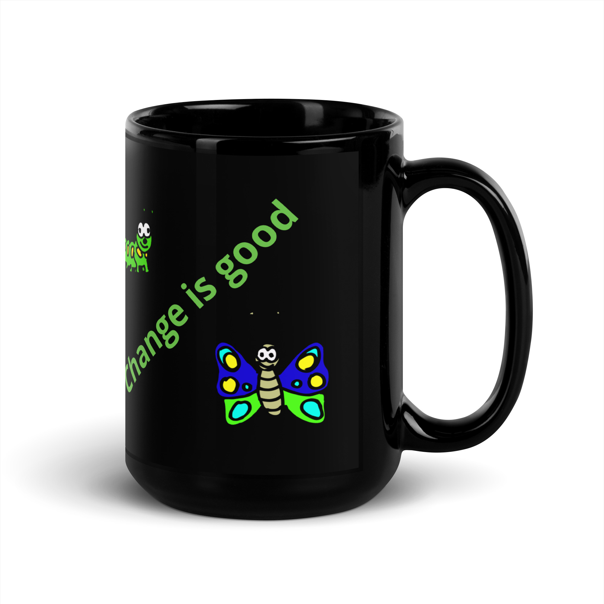 Caterpillar Butterfly Change is Good - black-glossy-mug-black-15-oz-handle-on-right-6825ea7518c15