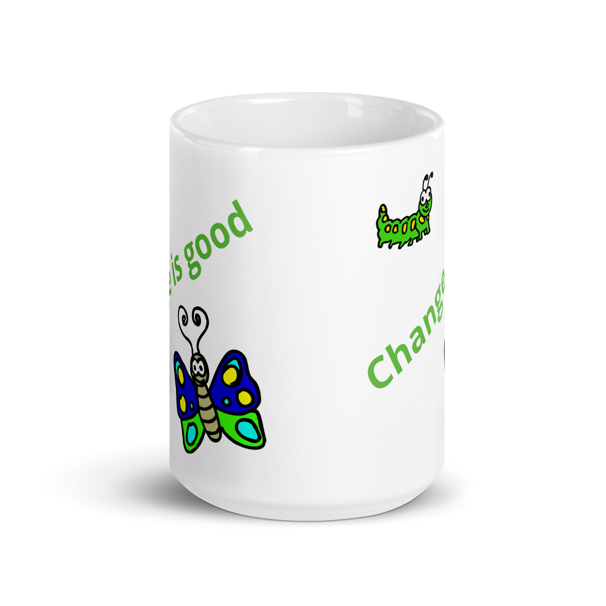 Caterpillar Butterfly Change is Good - white-glossy-mug-white-15-oz-front-view-6825ea4ebc2c8
