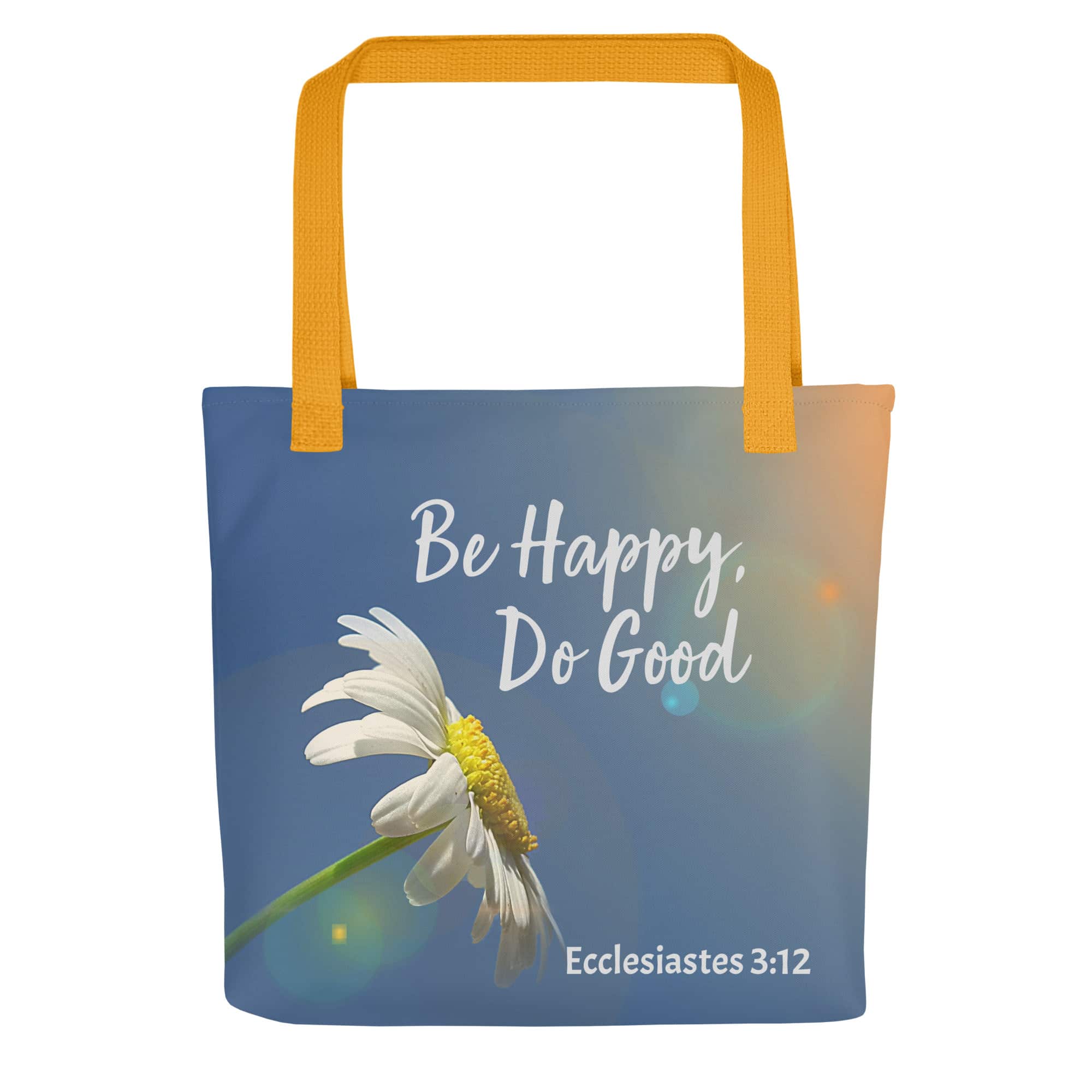 Ecclesiastes 3:12 Be Happy Do Good Daisy Tote bag