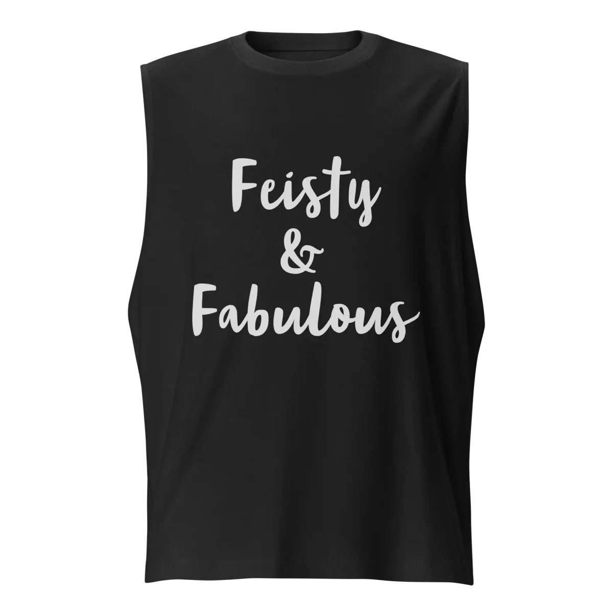 Feisty & Fabulous Muscle Shirt