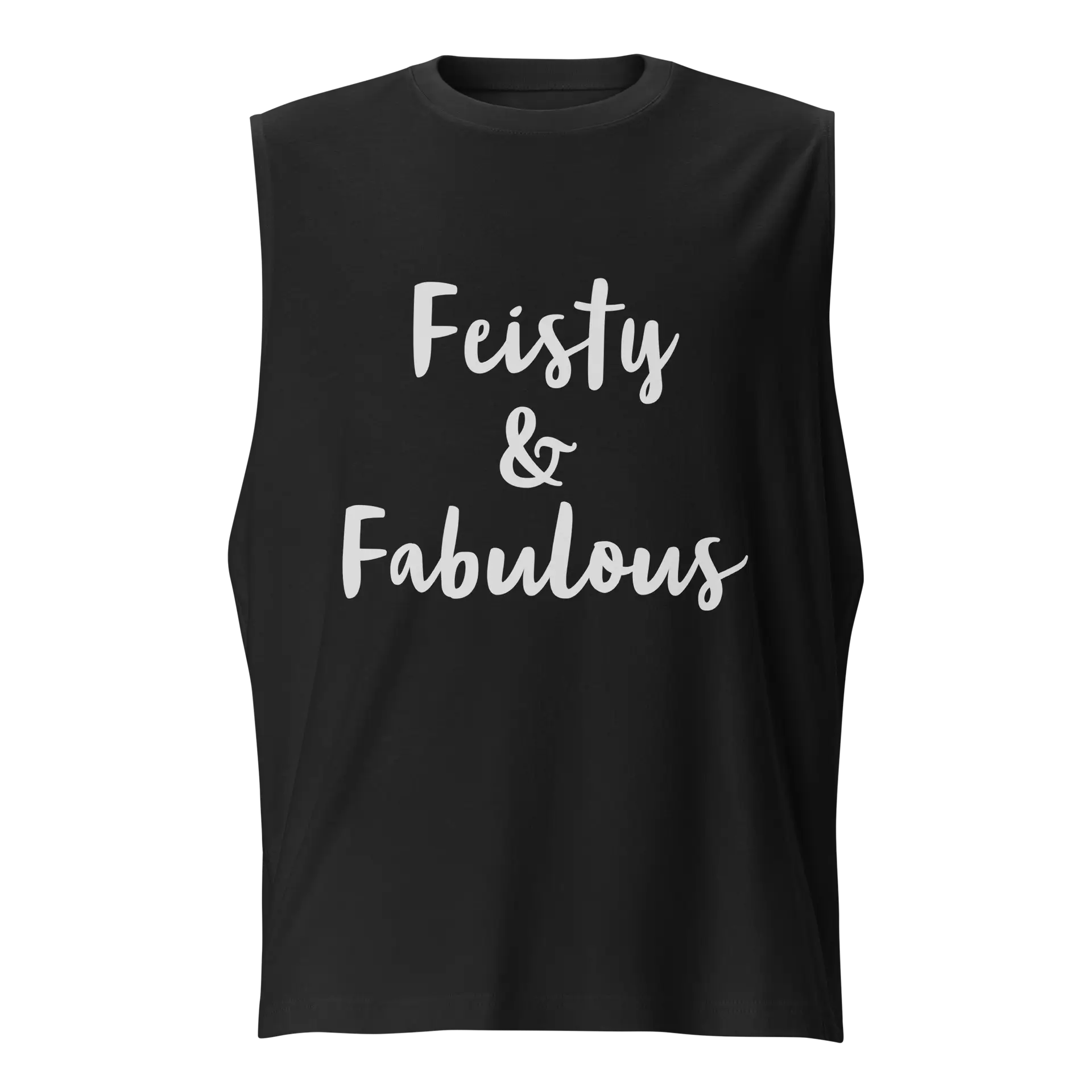 Feisty & Fabulous Muscle Shirt