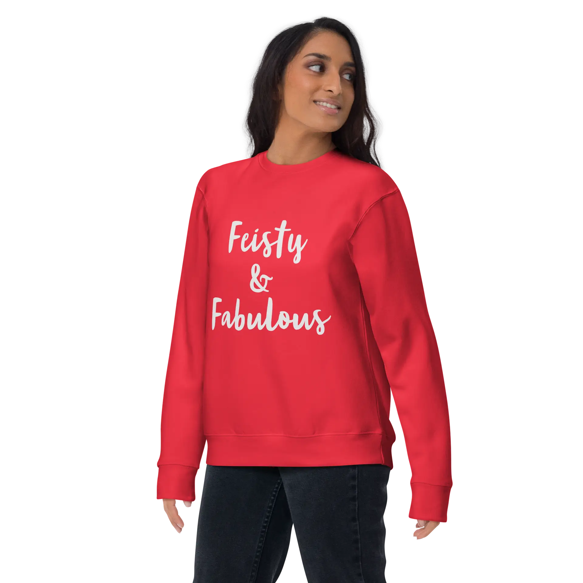 Feisty & Fabulous Unisex Premium Sweatshirt