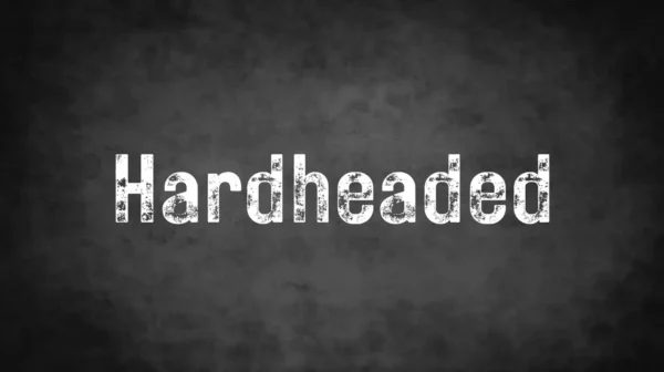 Hardheaded