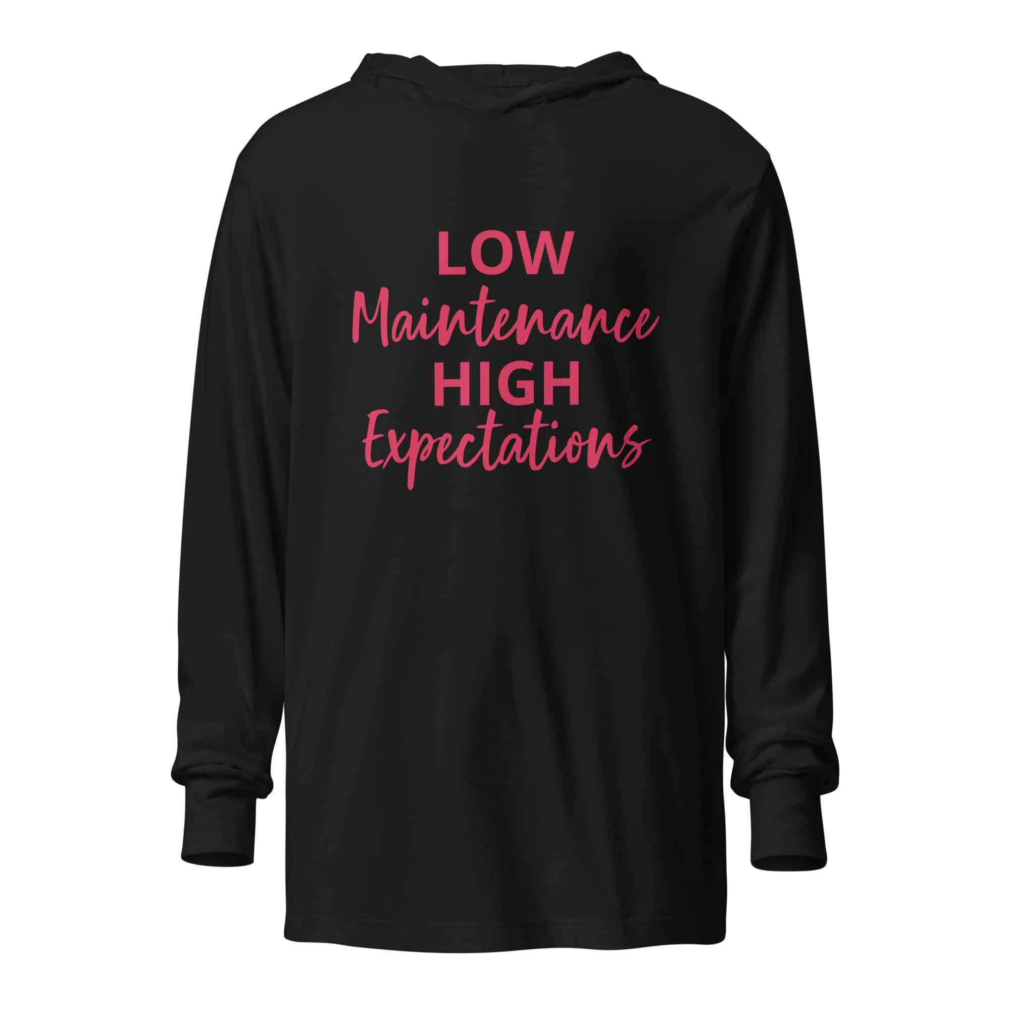 Low Maintenance High Expectations hooded-long-sleeve-tee-black-front-69c33313ced30