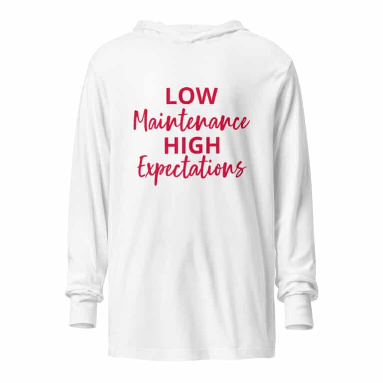 Low Maintenance High Expectations hooded-long-sleeve-tee-white-front-69c33313cf100