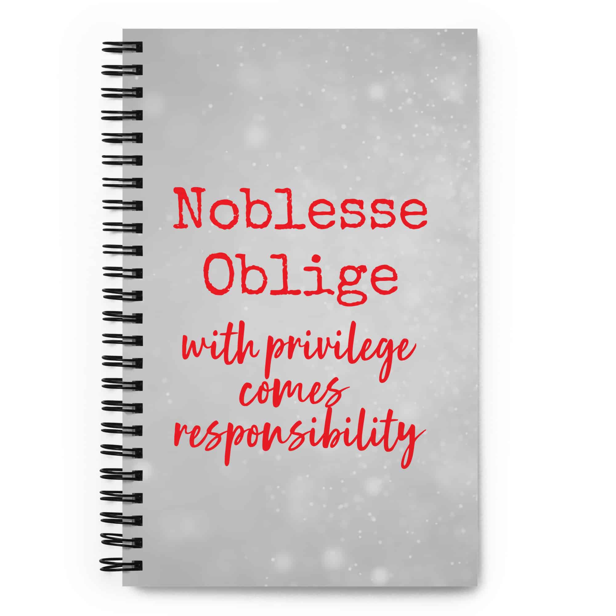 Noblesse Oblige Spiral notebook