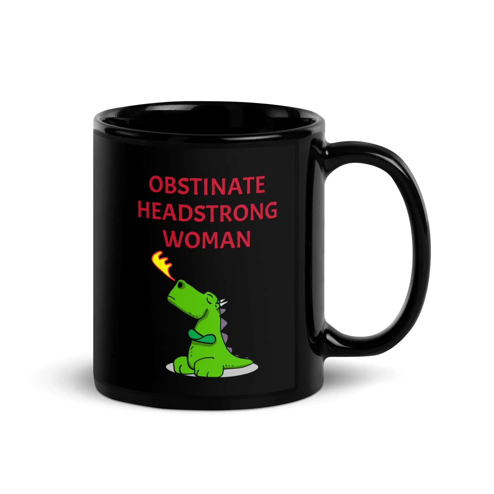 Obstinate Headstrong Woman Black Glossy Mug