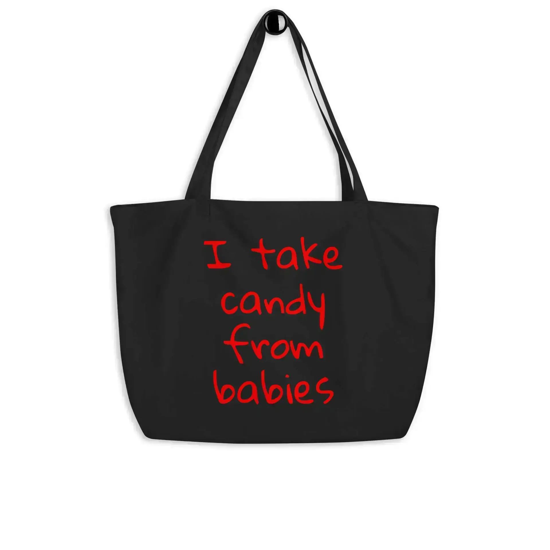 I take candy from babies Large organic tote bag