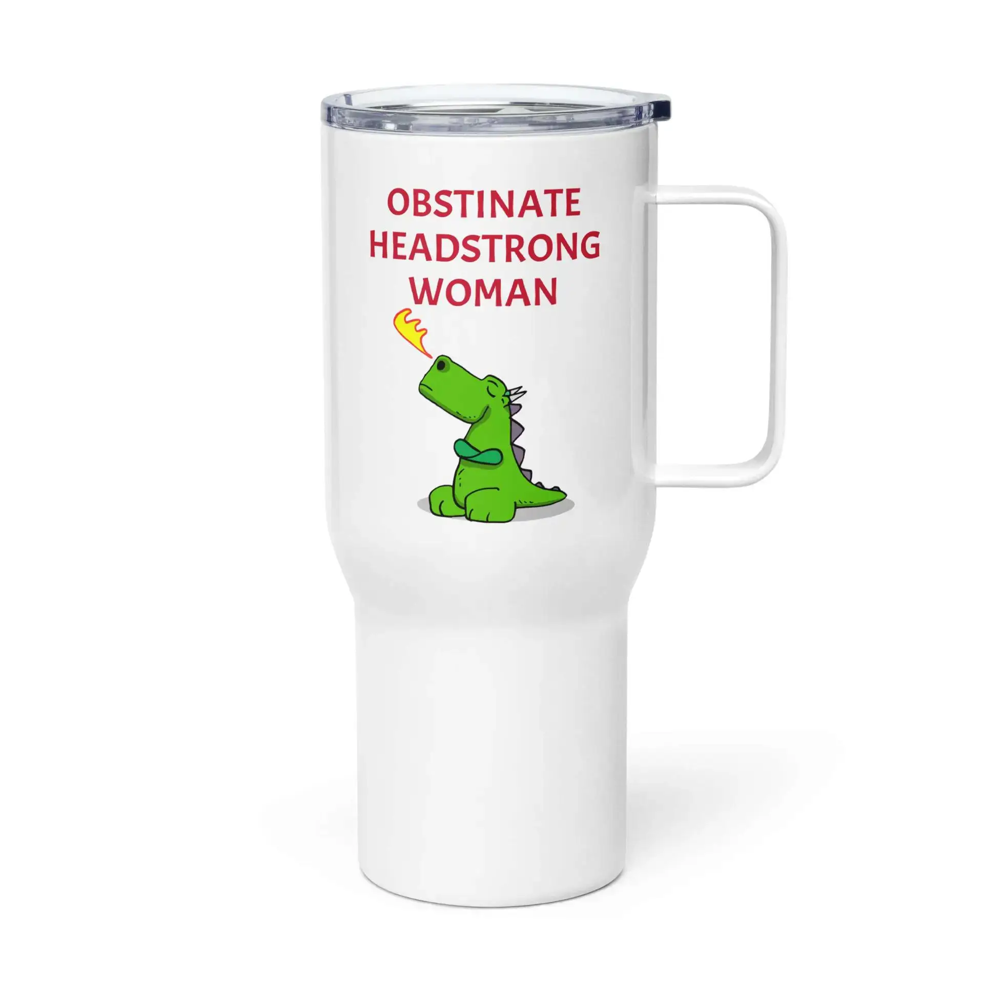 Obstinate Headstrong Woman Travel mug with a handle