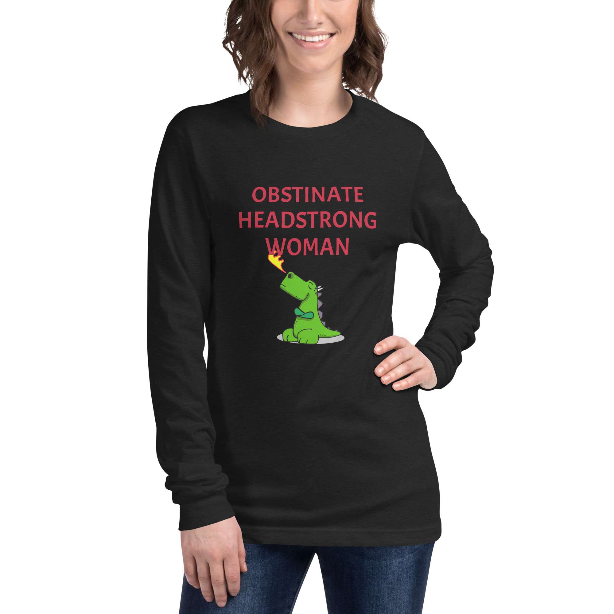 Obstinate Headstrong Woman Unisex Long Sleeve Tee