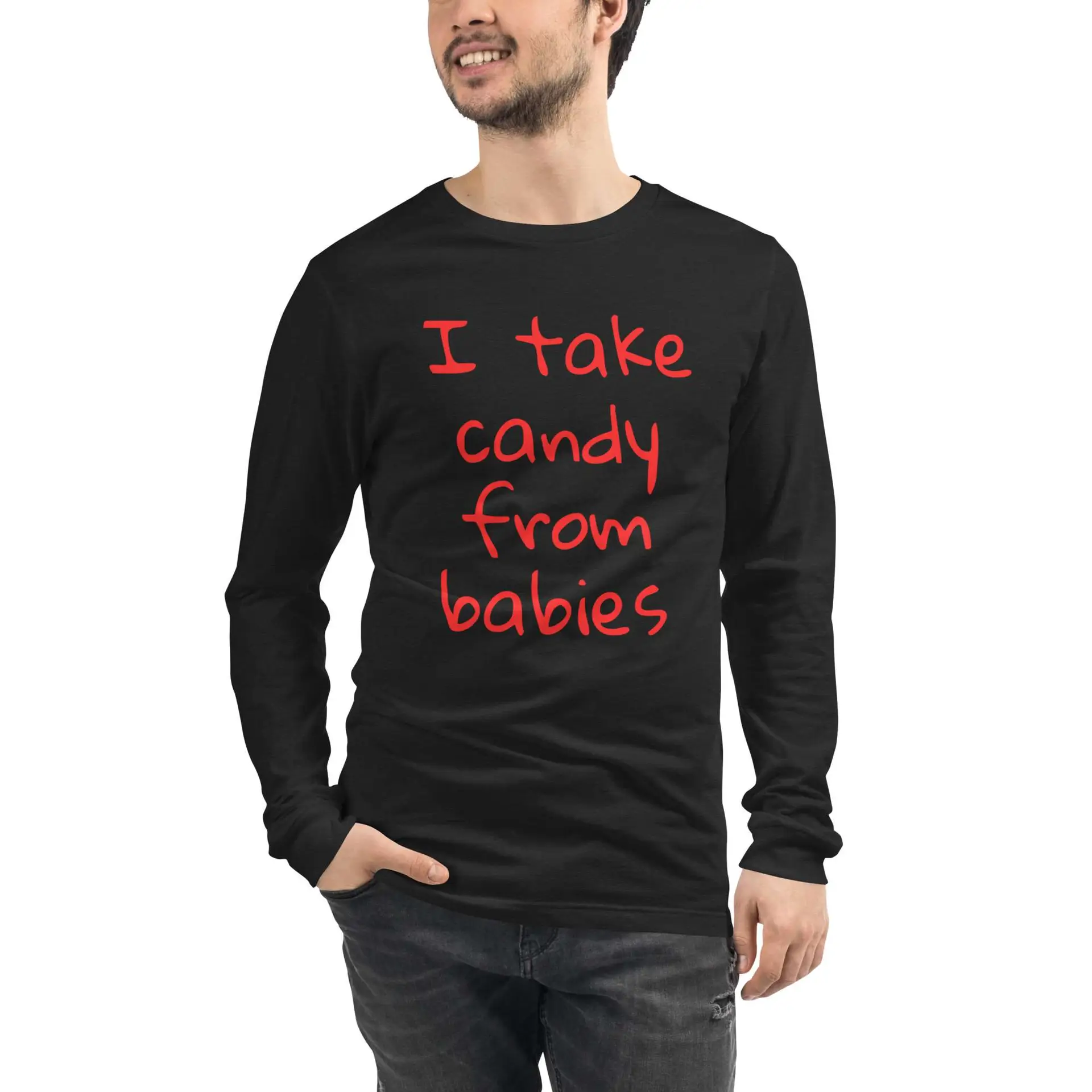 I take candy from babies Unisex Long Sleeve Tee