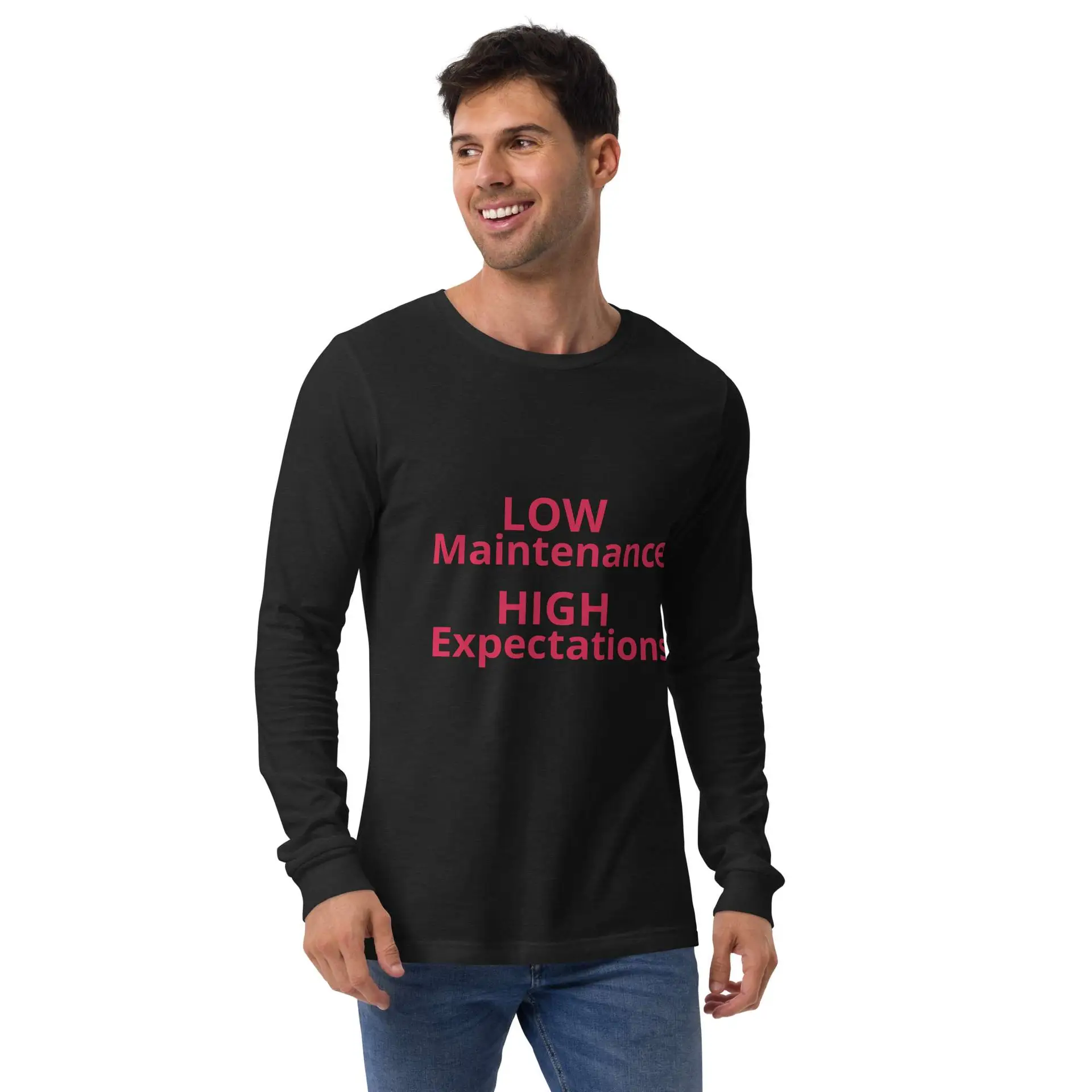 Low Maintenance High Expectations Unisex Long Sleeve Tee