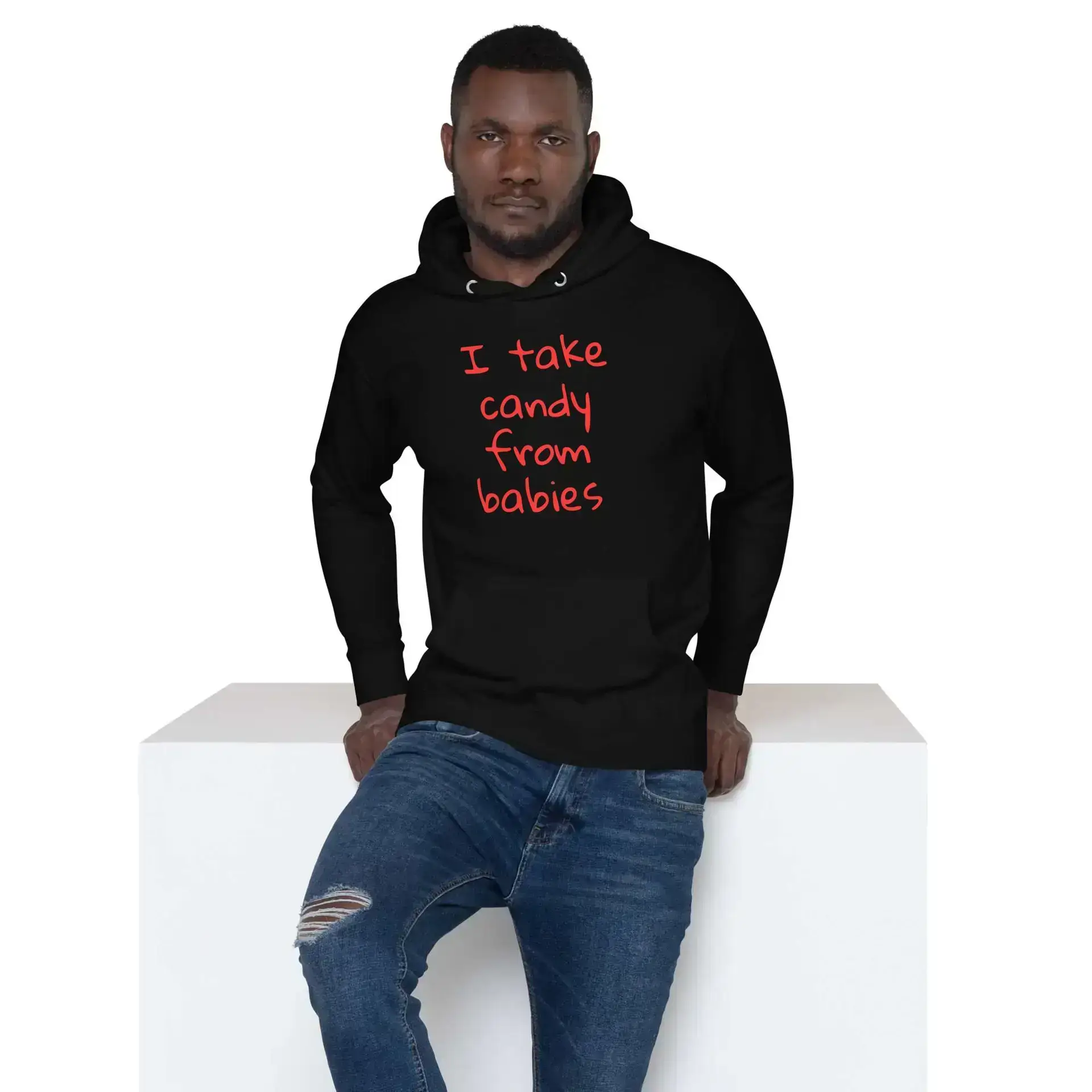 I take candy from babies Unisex Hoodie