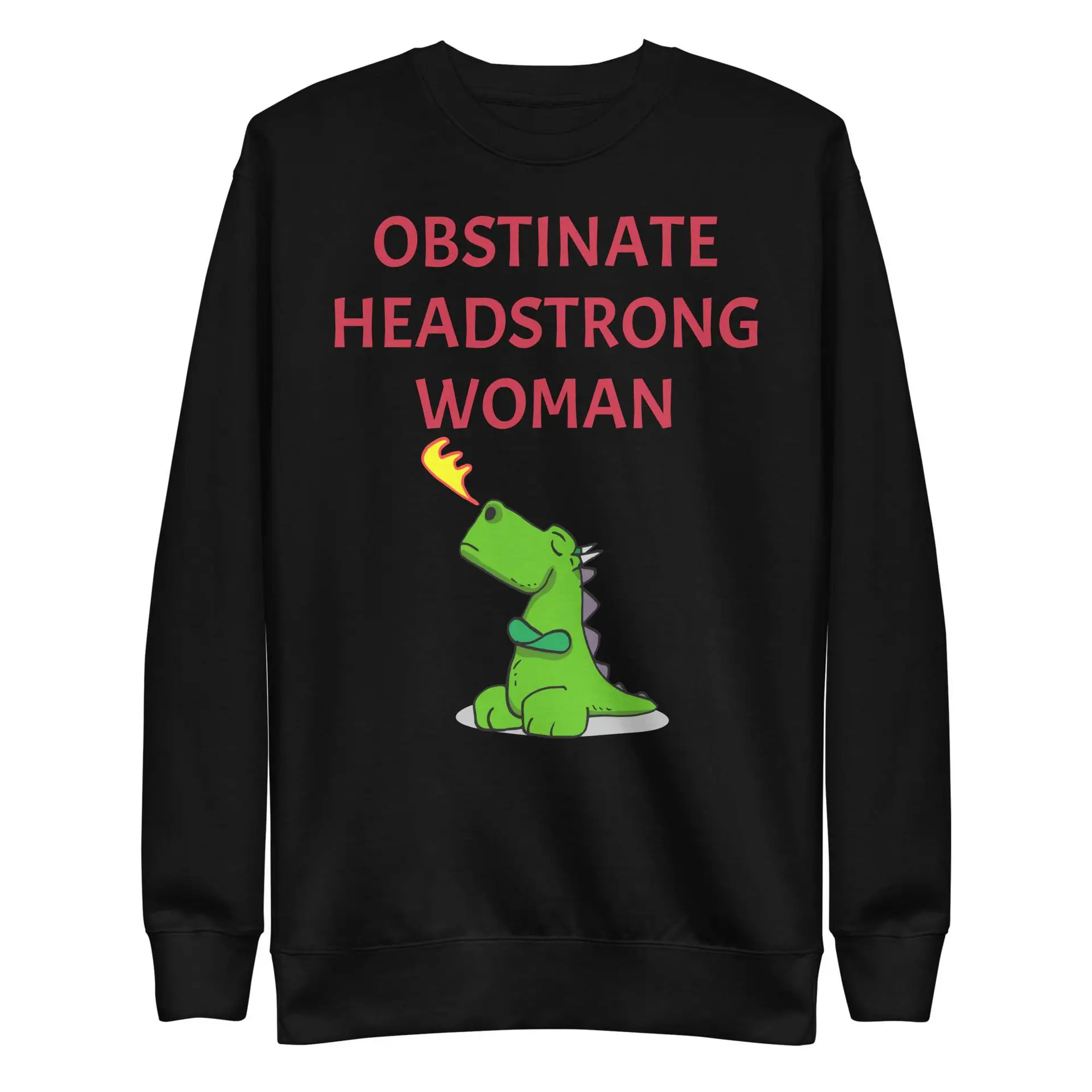 Obstinate Headstrong Woman Unisex Premium Sweatshirt