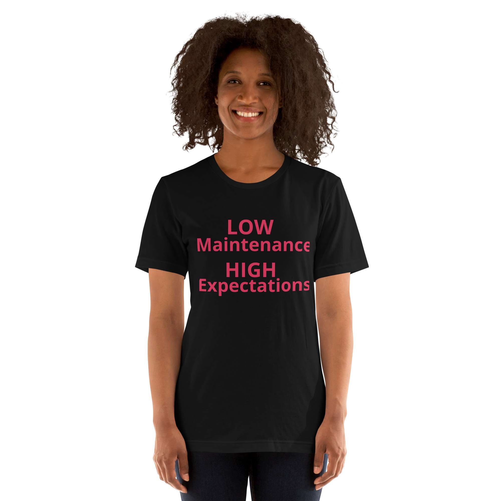 Low Maintenance High Expectations Unisex T-Shirt