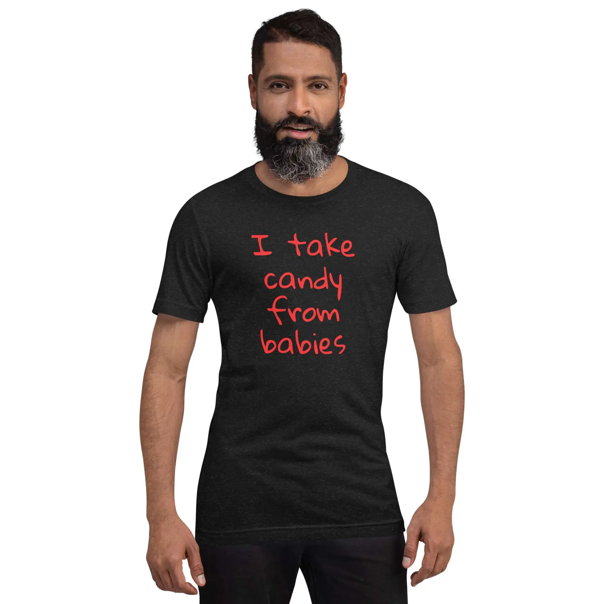 I take candy from babies Unisex t-shirt