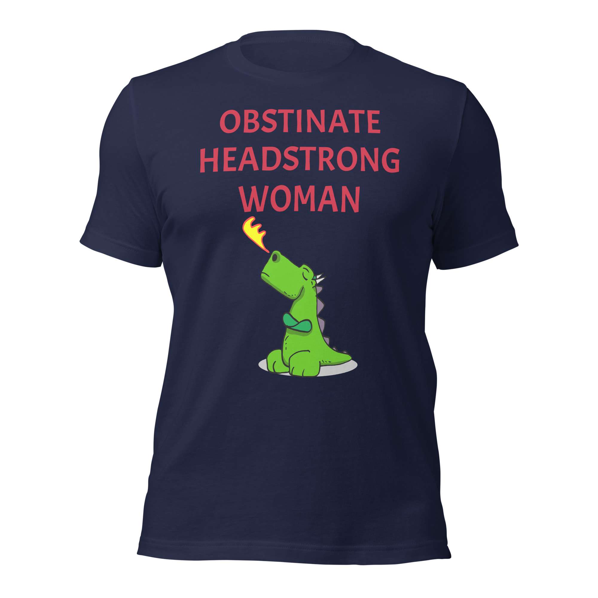Obstinate Headstrong Woman Unisex T-Shirt