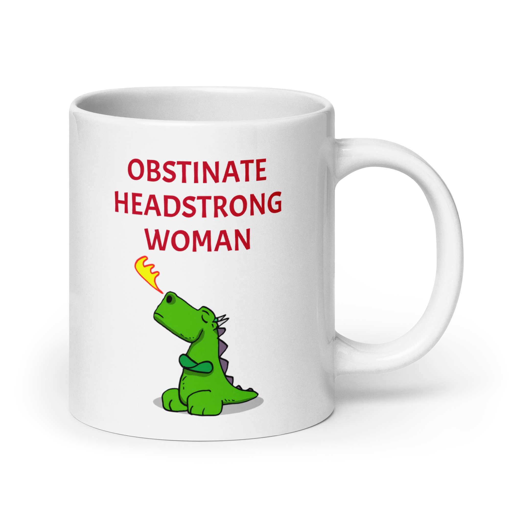 Obstinate Headstrong Woman White Glossy Mug