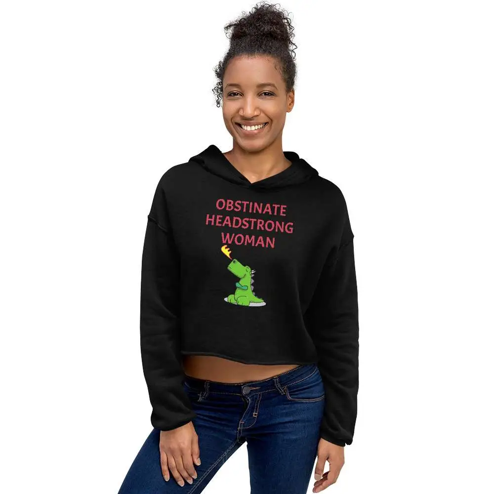 Obstinate Headstrong Woman Crop Hoodie
