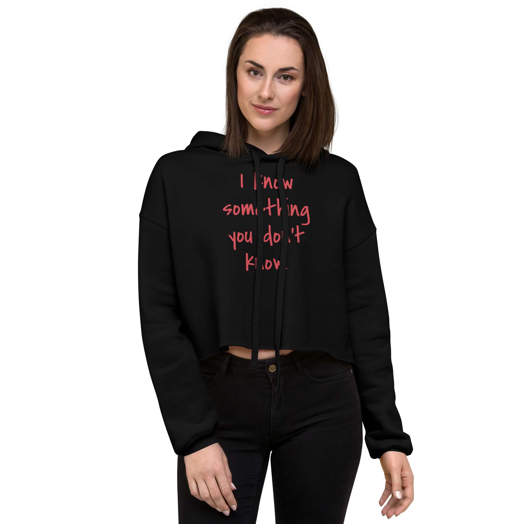 I Know Something You Don't Know Crop Hoodie
