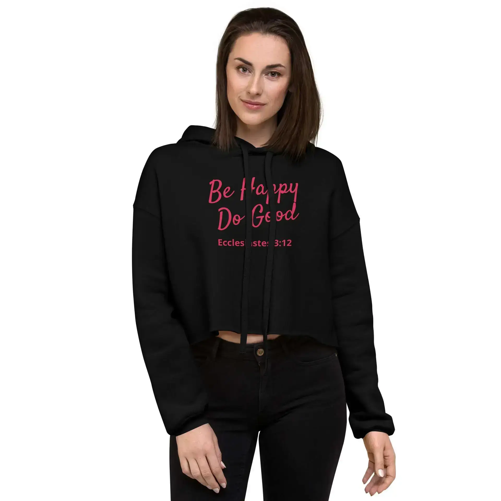Ecclesiastes 3:12 Be Happy Do Good Crop Hoodie